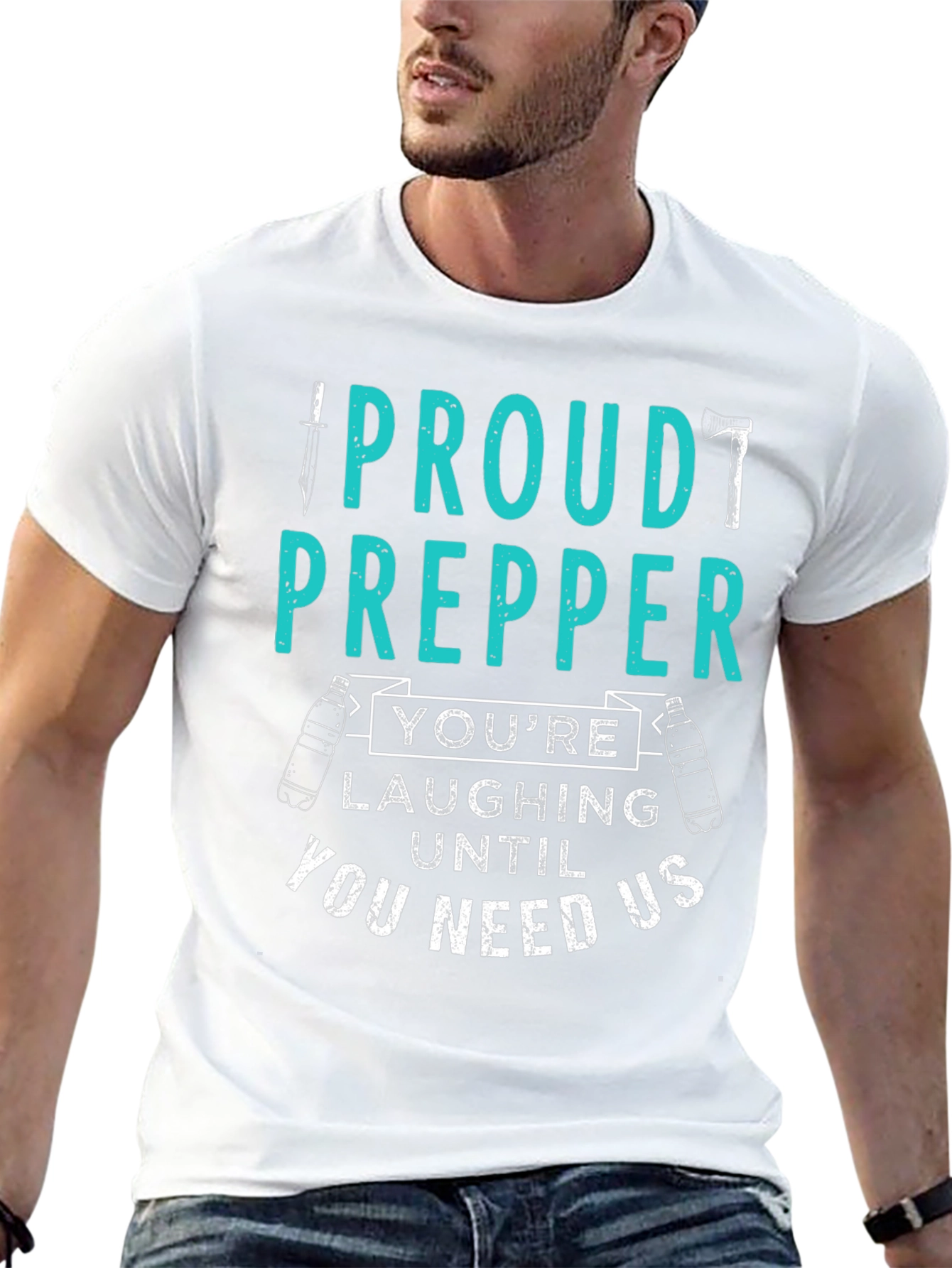 Proud Prepper T-Shirt - Youll Need Us!