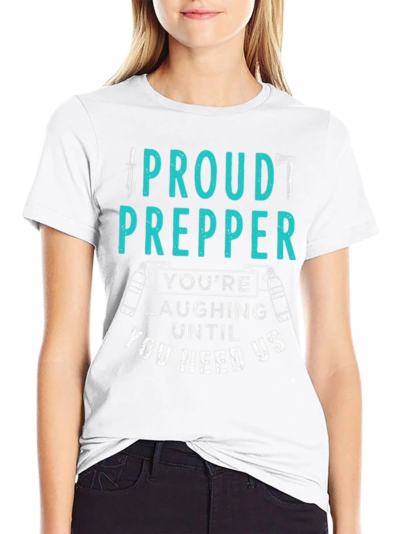 Proud Prepper T-Shirt - Youll Need Us!