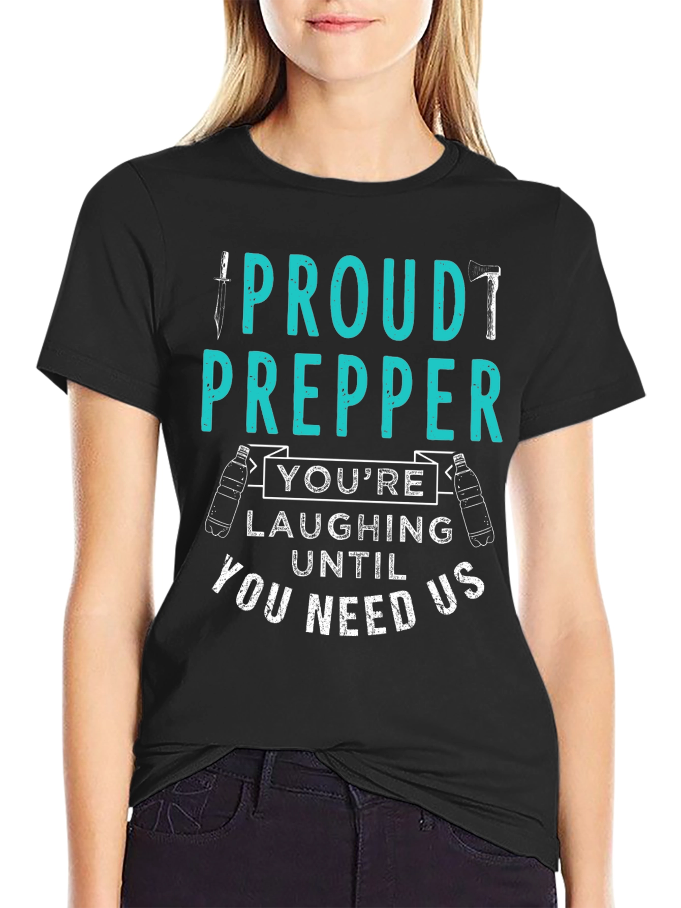 Proud Prepper T-Shirt - Youll Need Us!