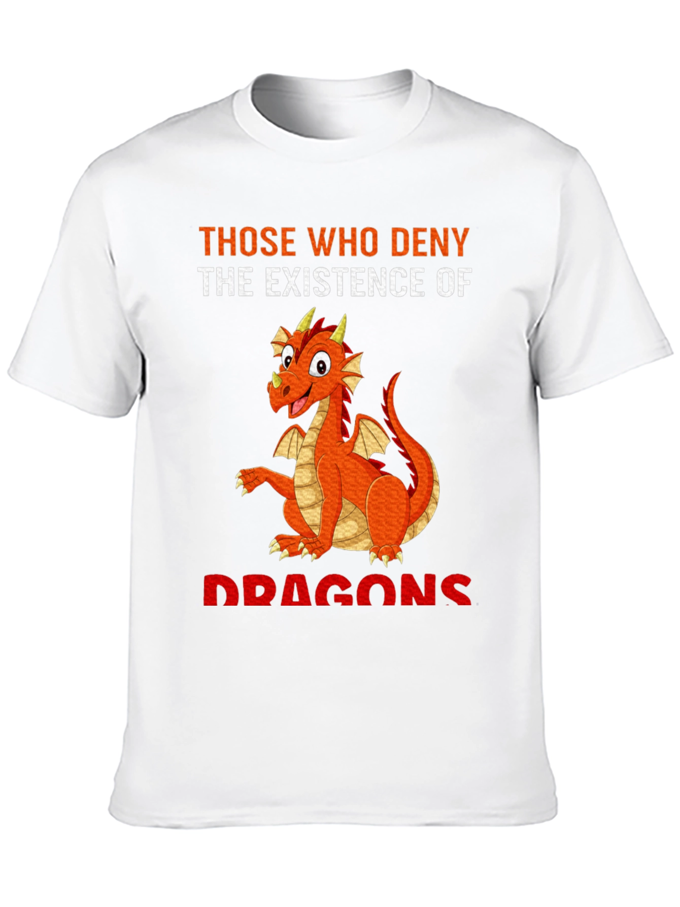 Dragon T-Shirt - Those Who Deny Dragons