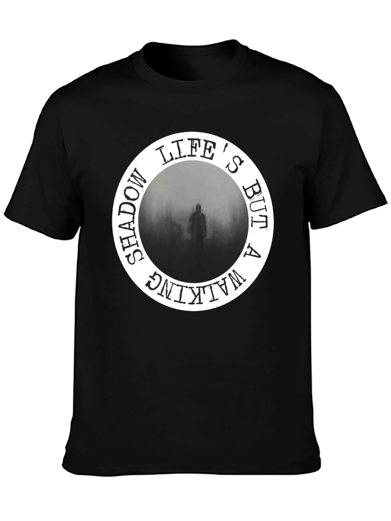 Lifes But A Walking Shadow Black T-Shirt