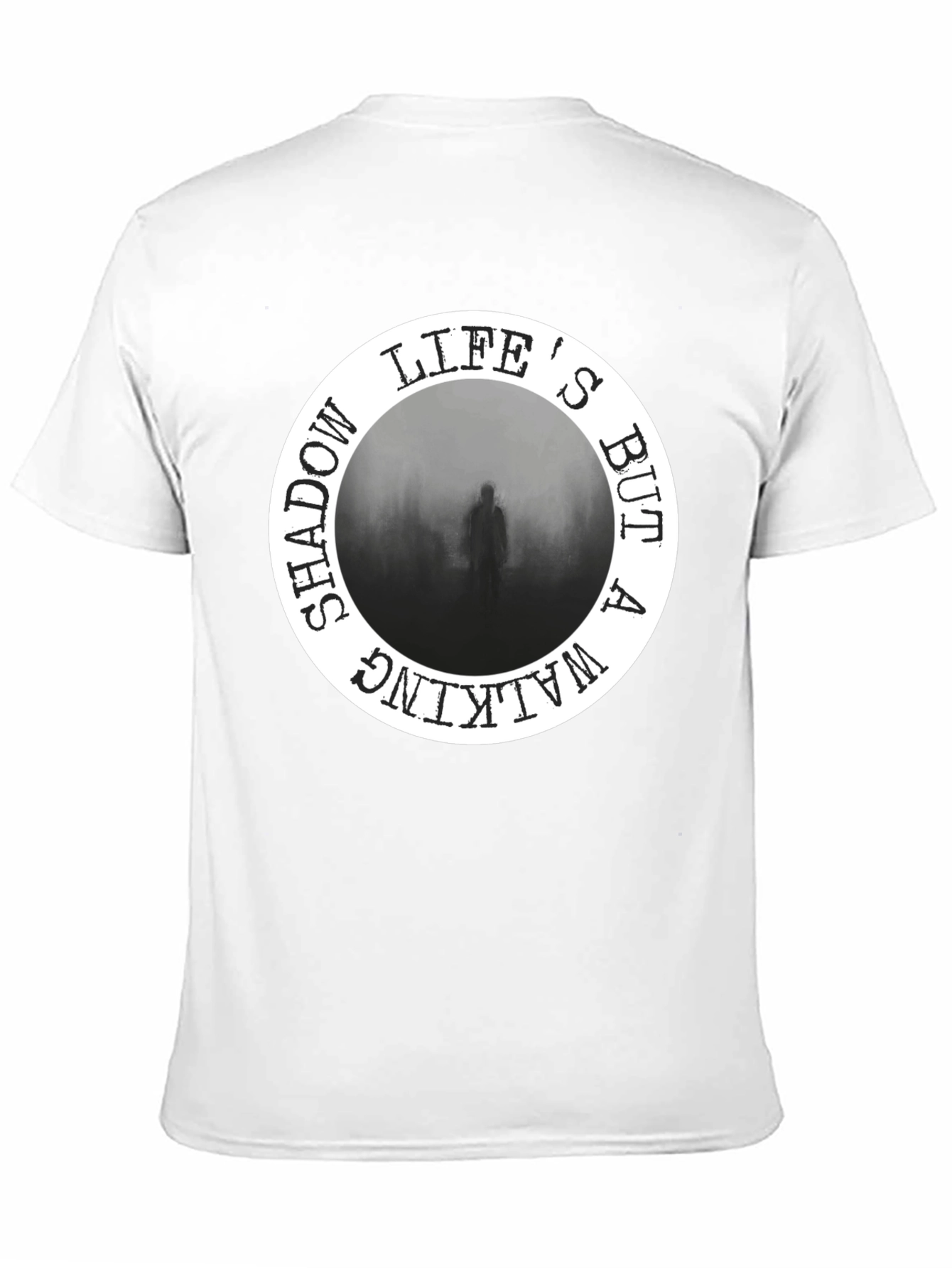 Lifes But A Walking Shadow Black T-Shirt