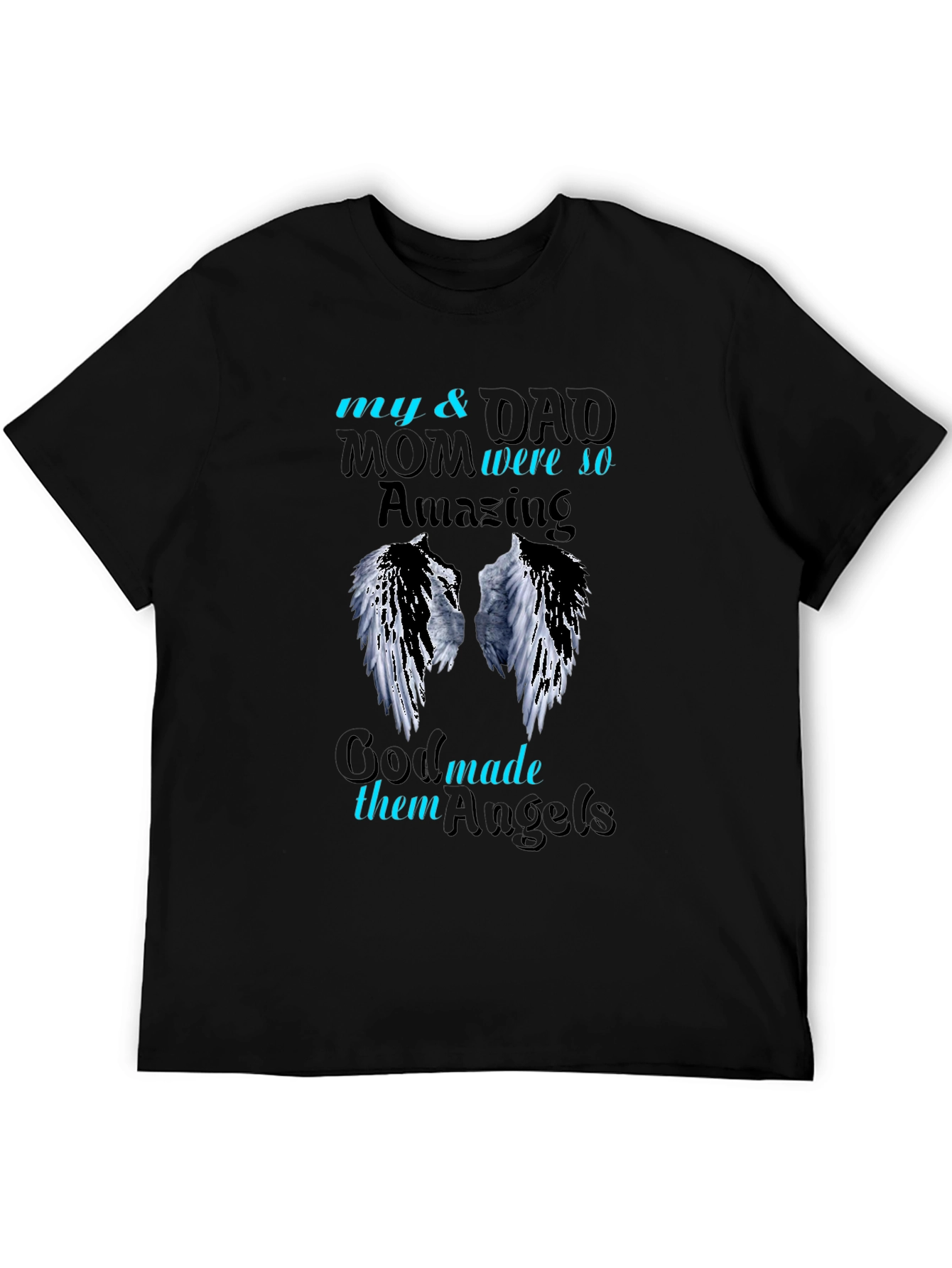 My Mom & Dad Were So Amazing T-Shirt Angels