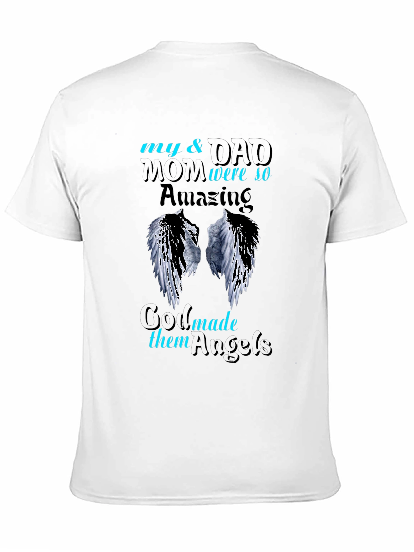 My Mom & Dad Were So Amazing T-Shirt Angels