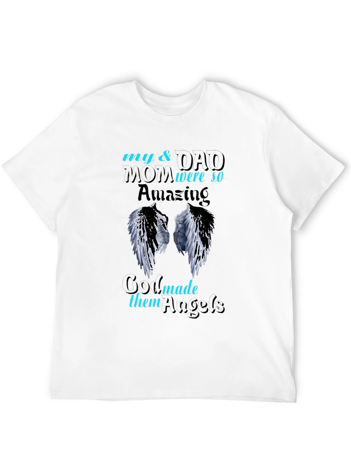 My Mom & Dad Were So Amazing T-Shirt Angels