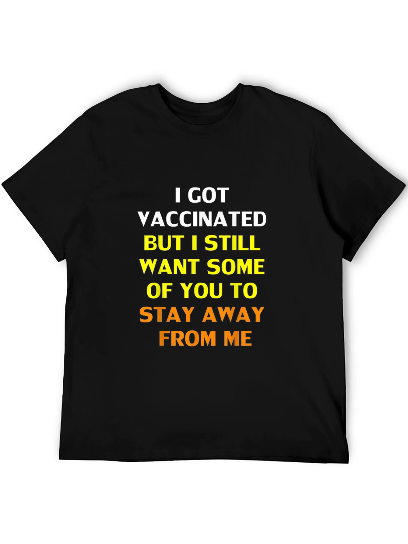Vaccinated Funny Sarcastic Stay Away T-Shirt