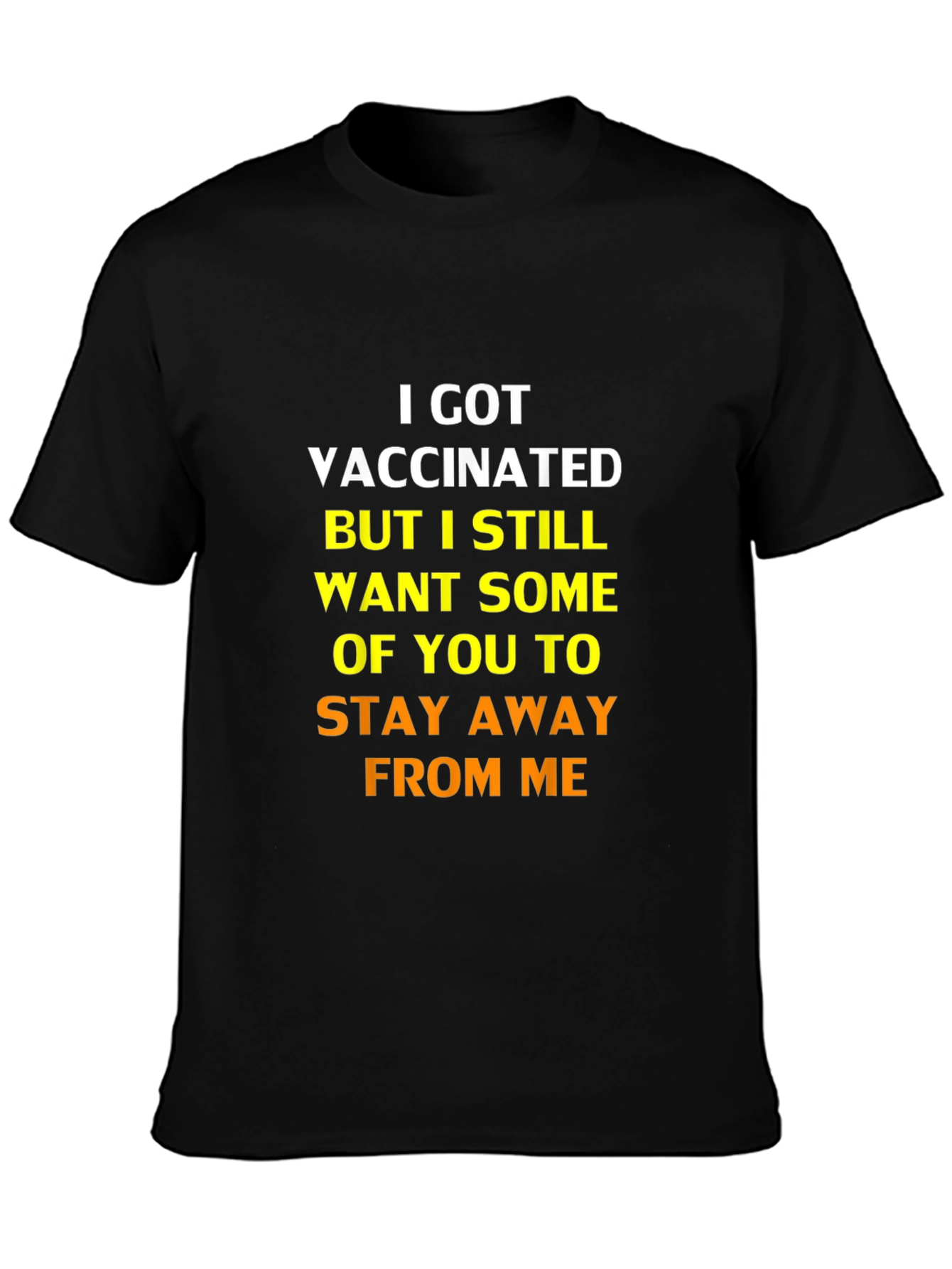 Vaccinated Funny Sarcastic Stay Away T-Shirt