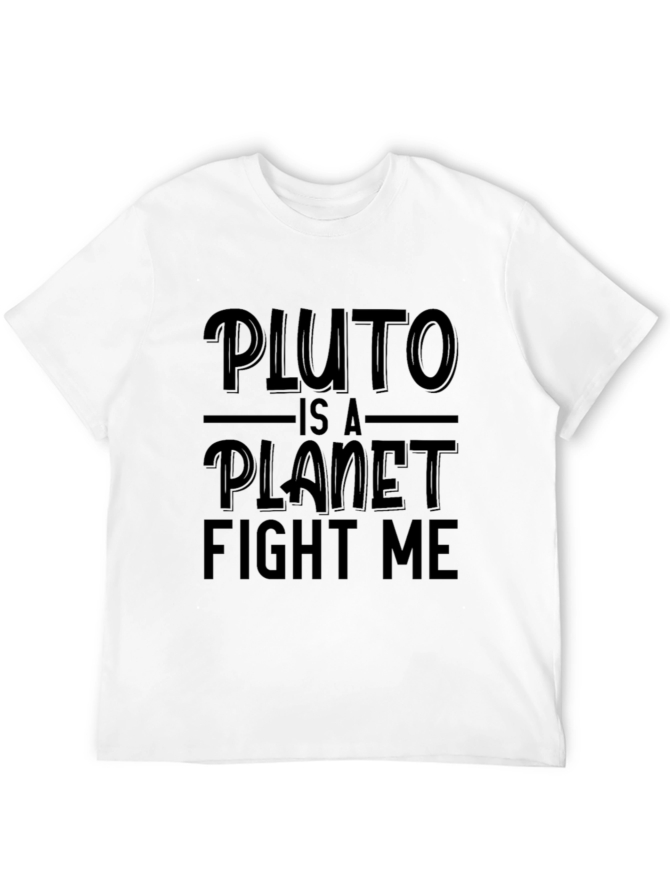 Pluto is a Planet Fight Me T-Shirt