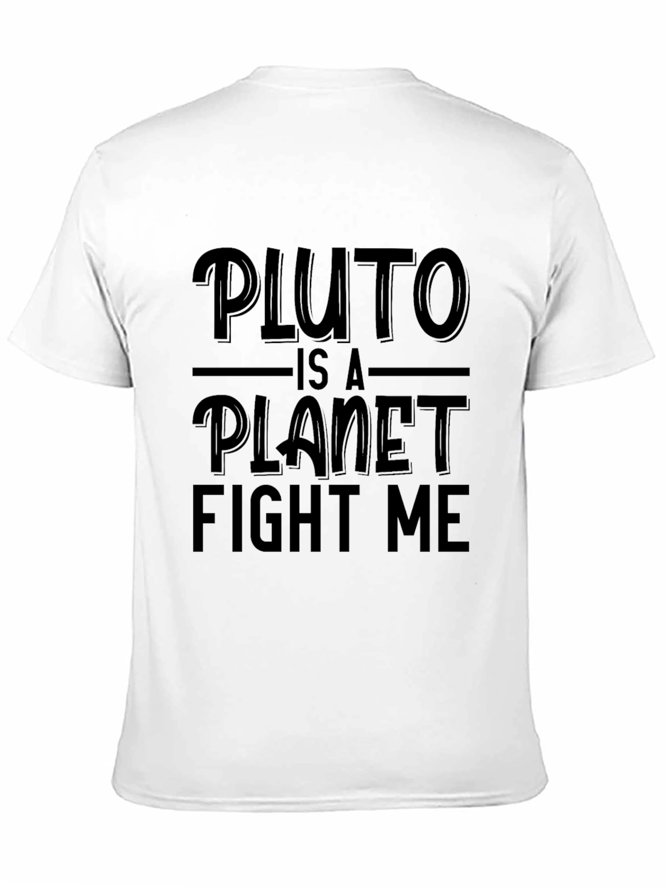 Pluto is a Planet Fight Me T-Shirt