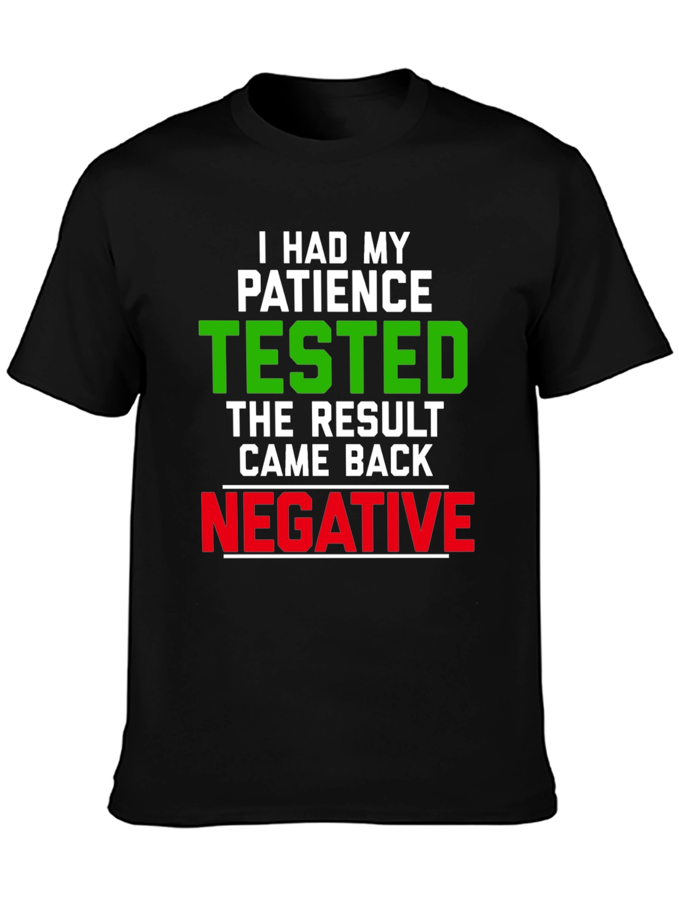 Funny Patience Tested Negative Graphic T-Shirt