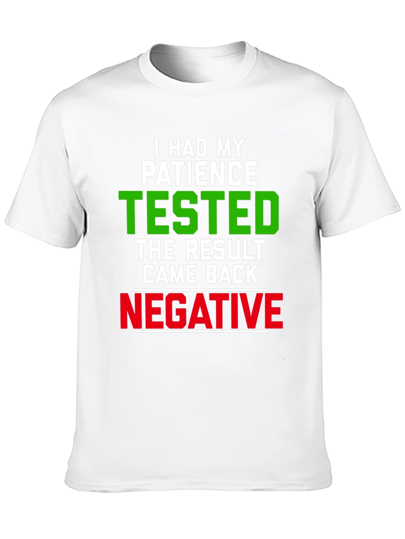 Funny Patience Tested Negative Graphic T-Shirt