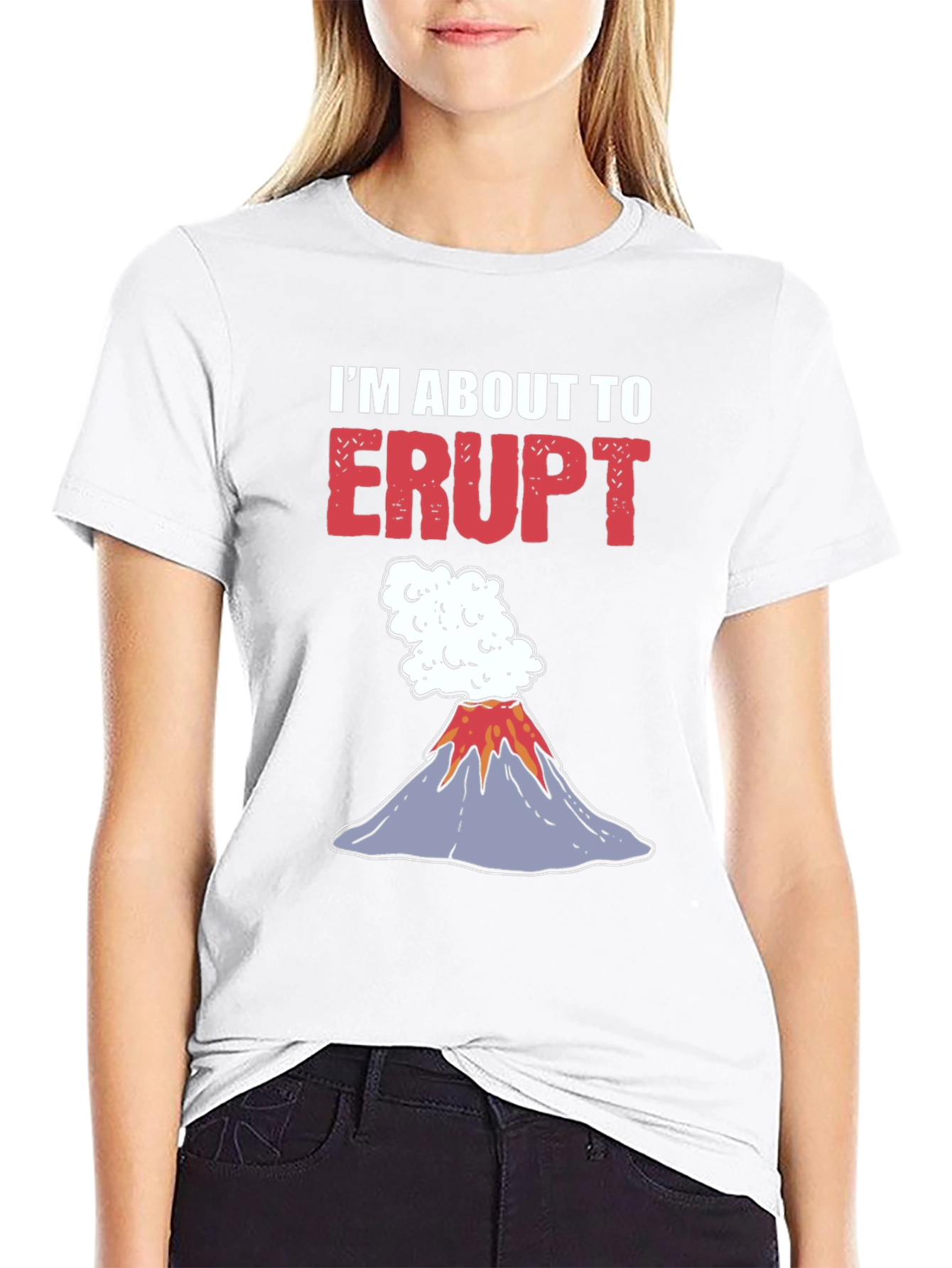 Im About To Erupt Graphic Tee