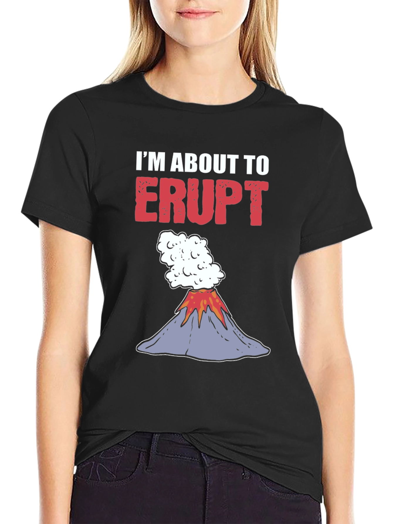 Im About To Erupt Graphic Tee