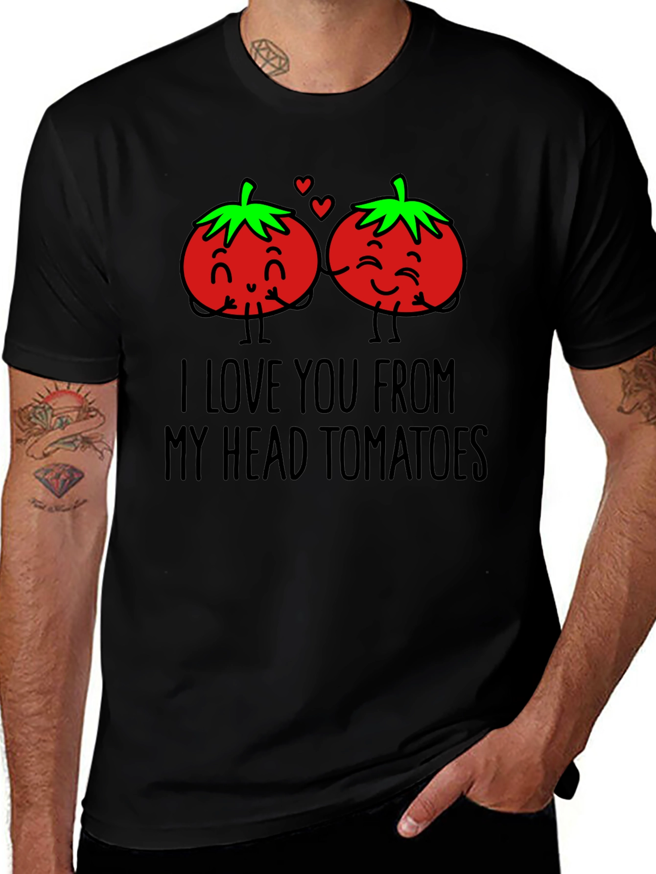 I Love You From My Head Tomatoes T-Shirt