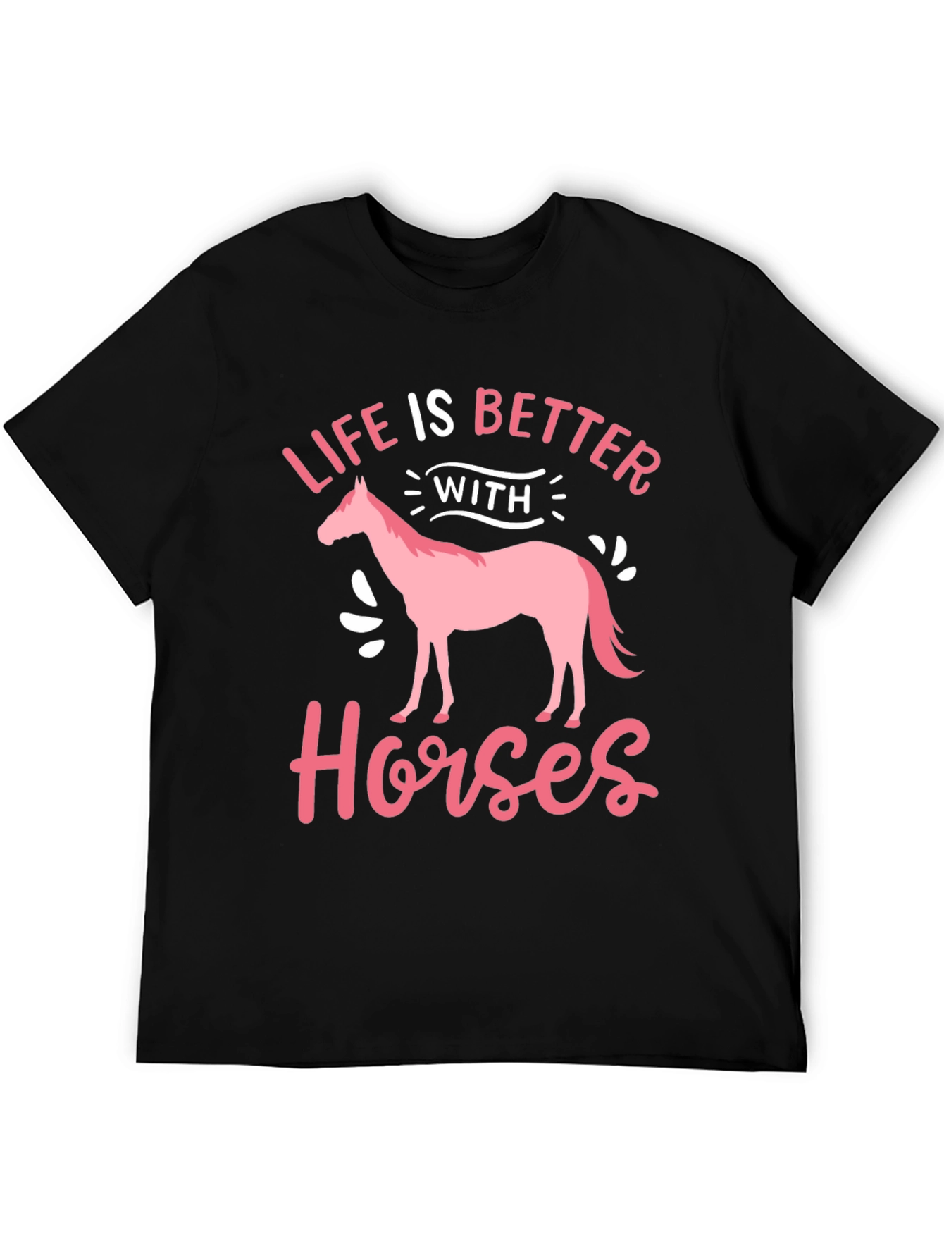 Life Is Better With Horses T-Shirt