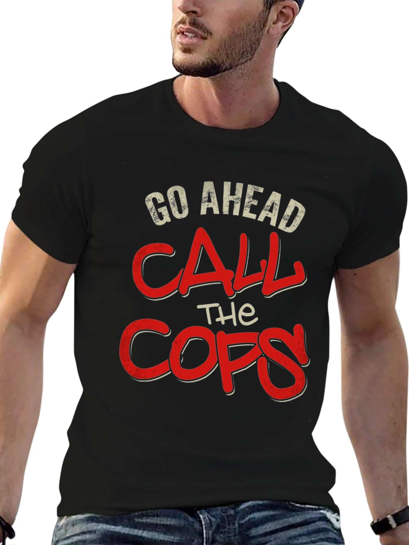 Go Ahead Call The Cops T-Shirt