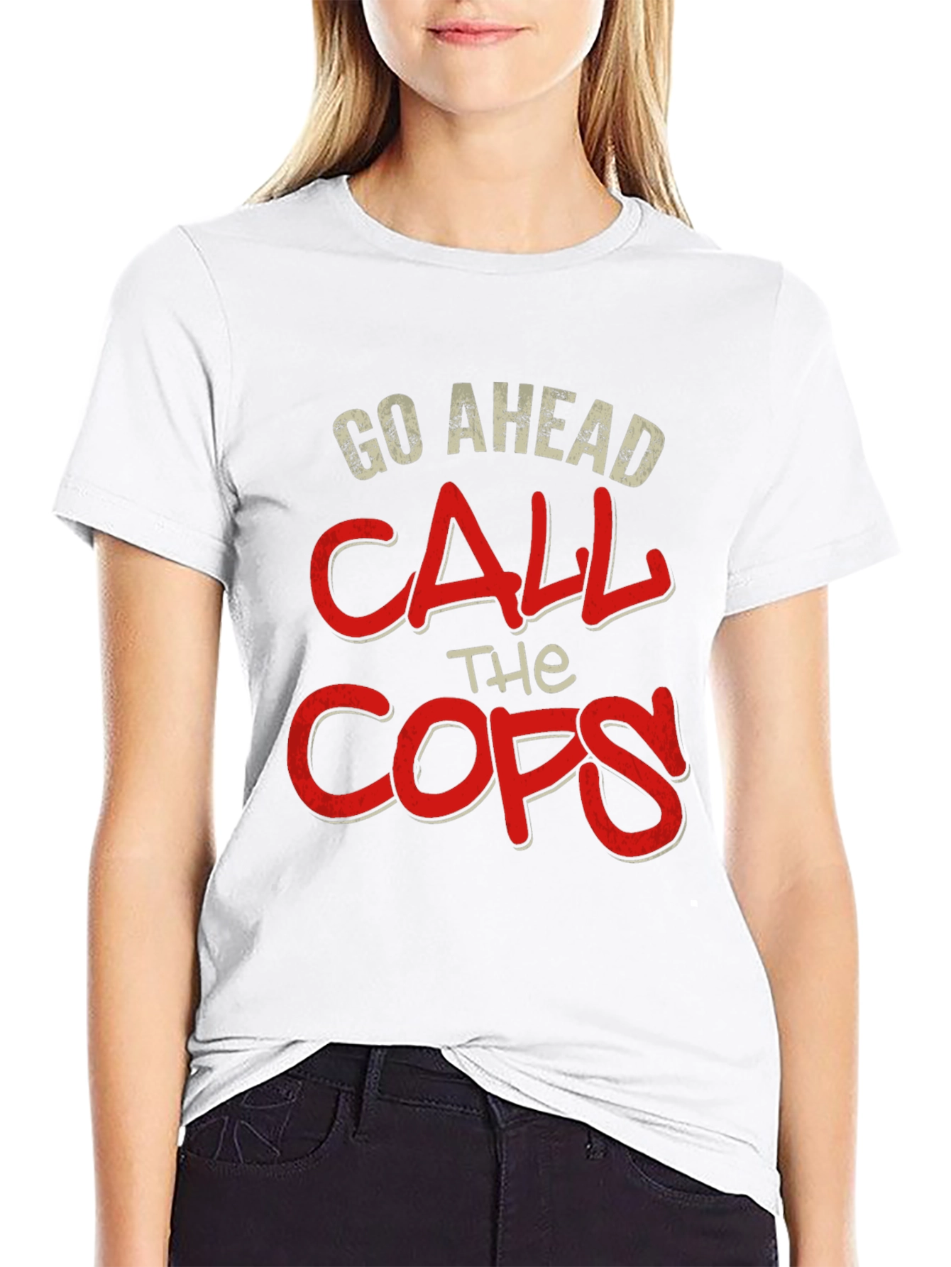 Go Ahead Call The Cops T-Shirt