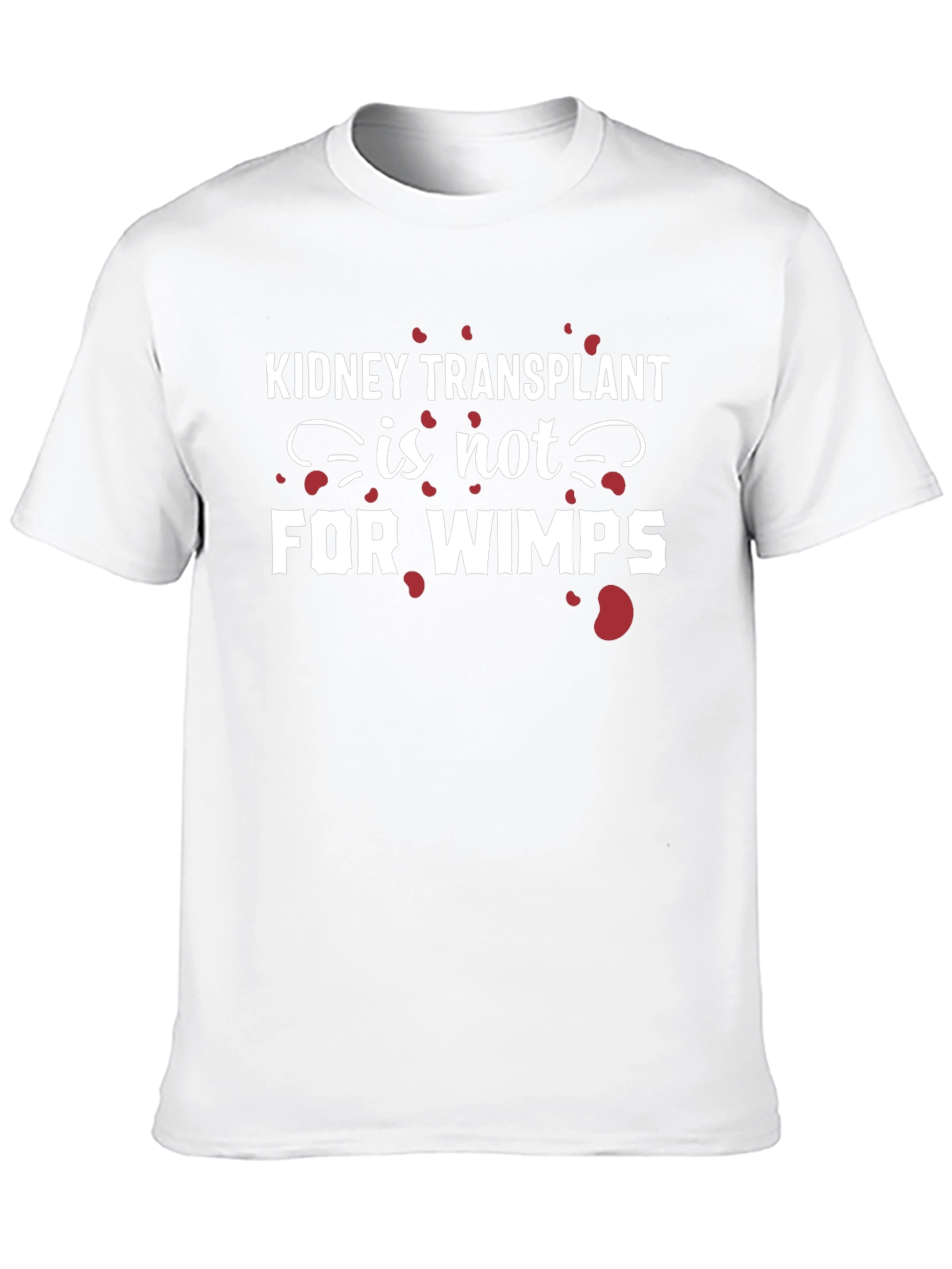Kidney Transplant Not For Wimps Graphic T-Shirt