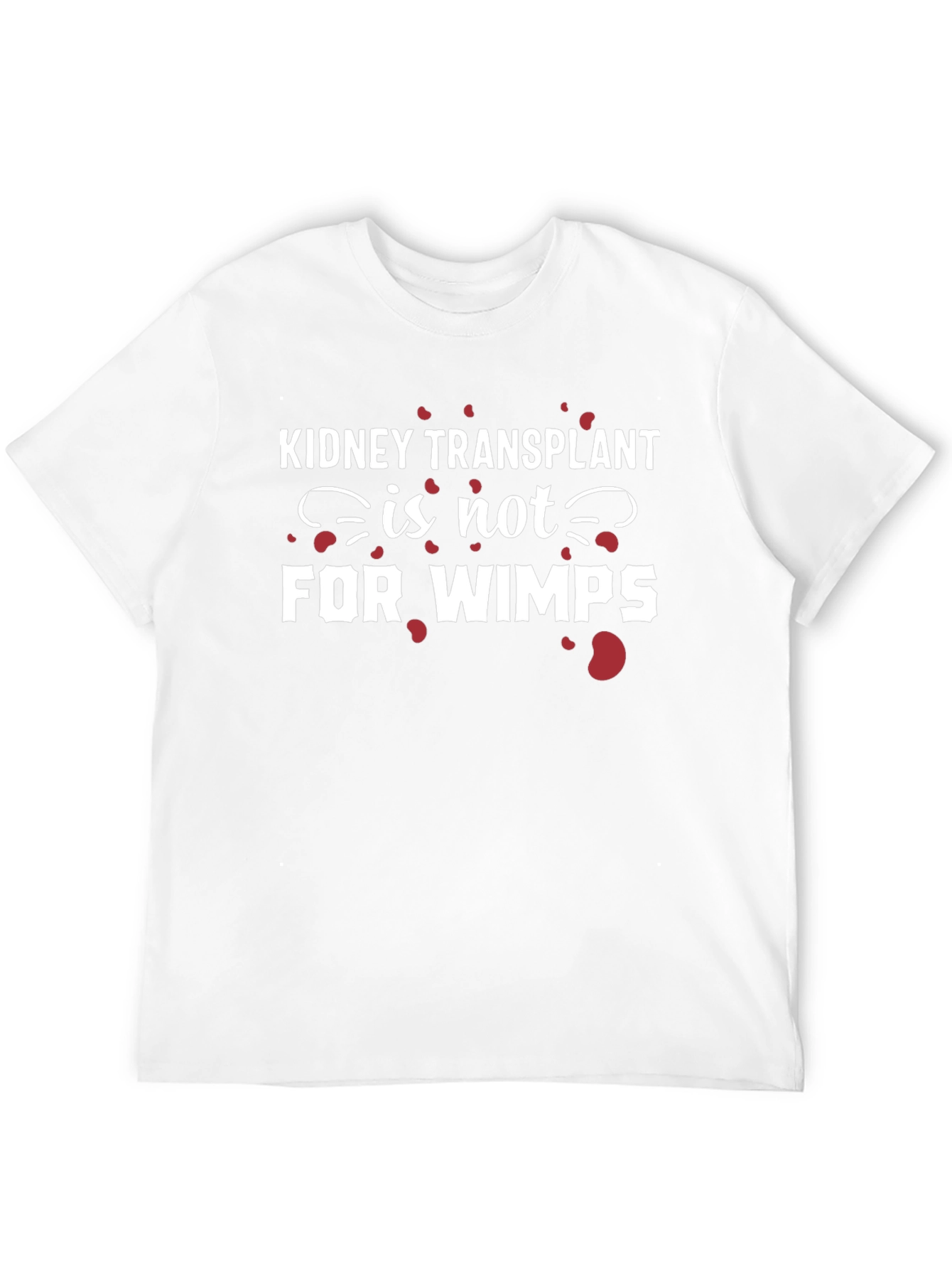 Kidney Transplant Not For Wimps Graphic T-Shirt