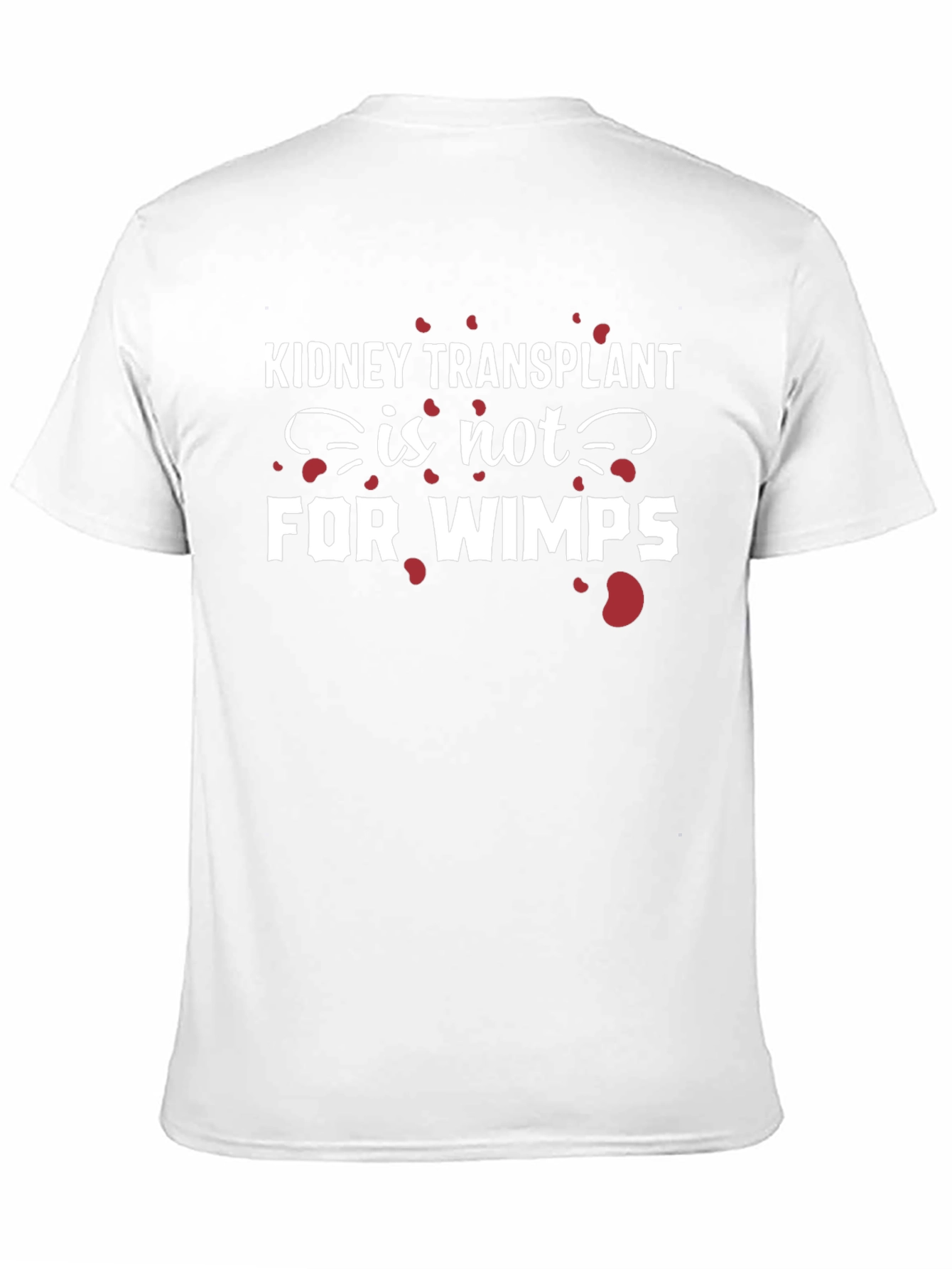 Kidney Transplant Not For Wimps Graphic T-Shirt