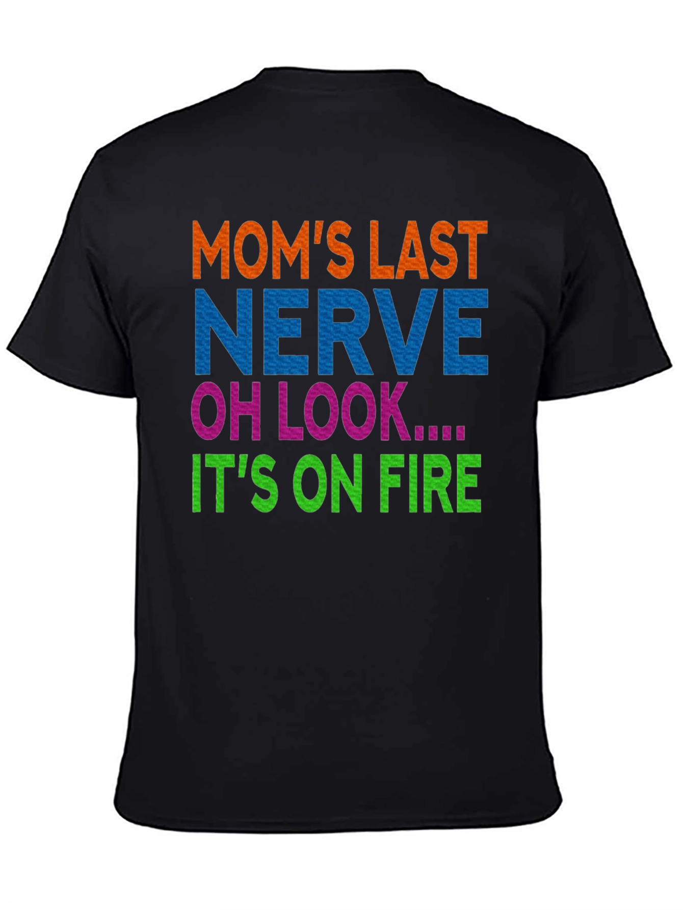 Moms Last Nerve On Fire Graphic T-Shirt