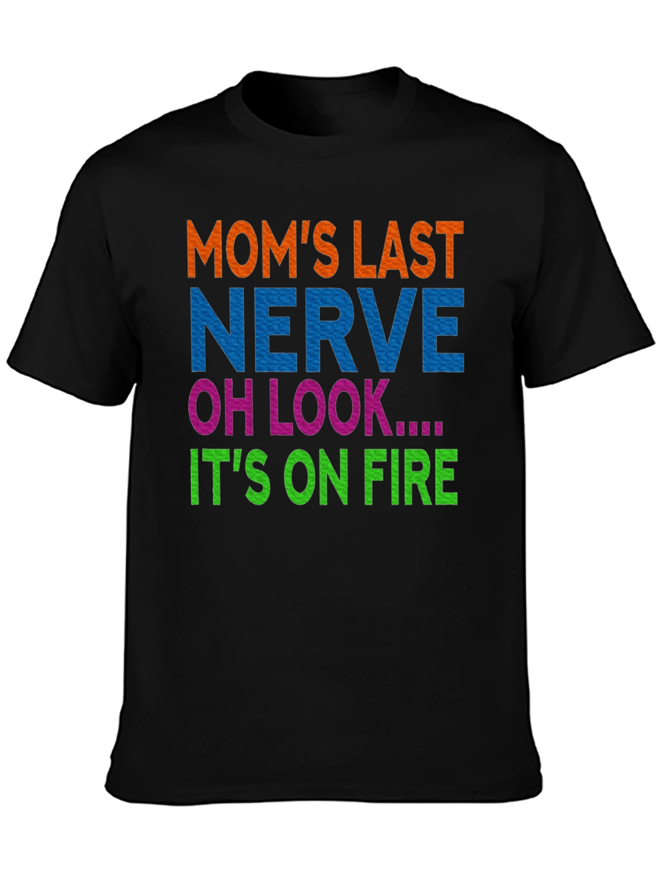 Moms Last Nerve On Fire Graphic T-Shirt