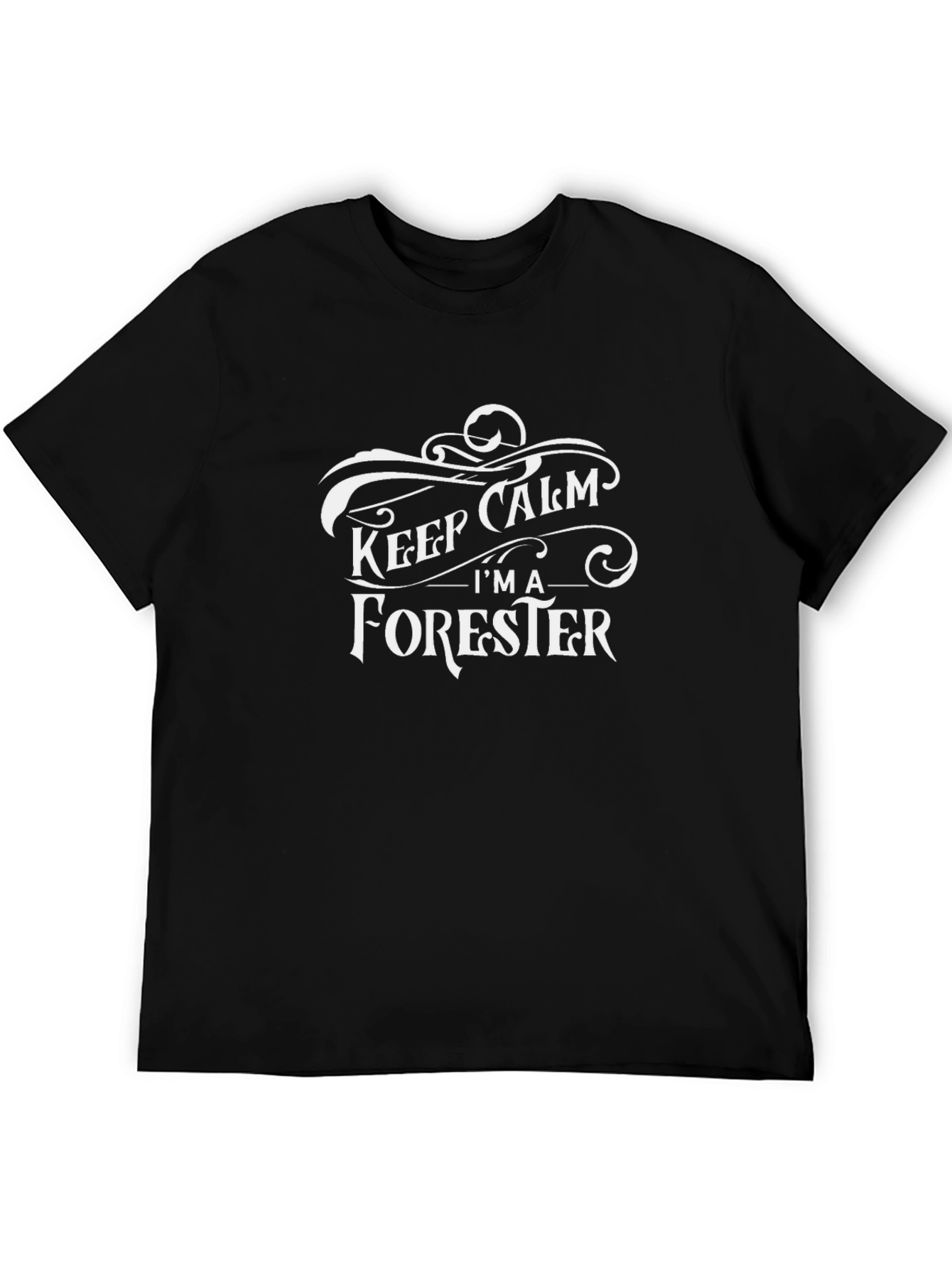 Keep Calm Im A Forester - Black T-Shirt