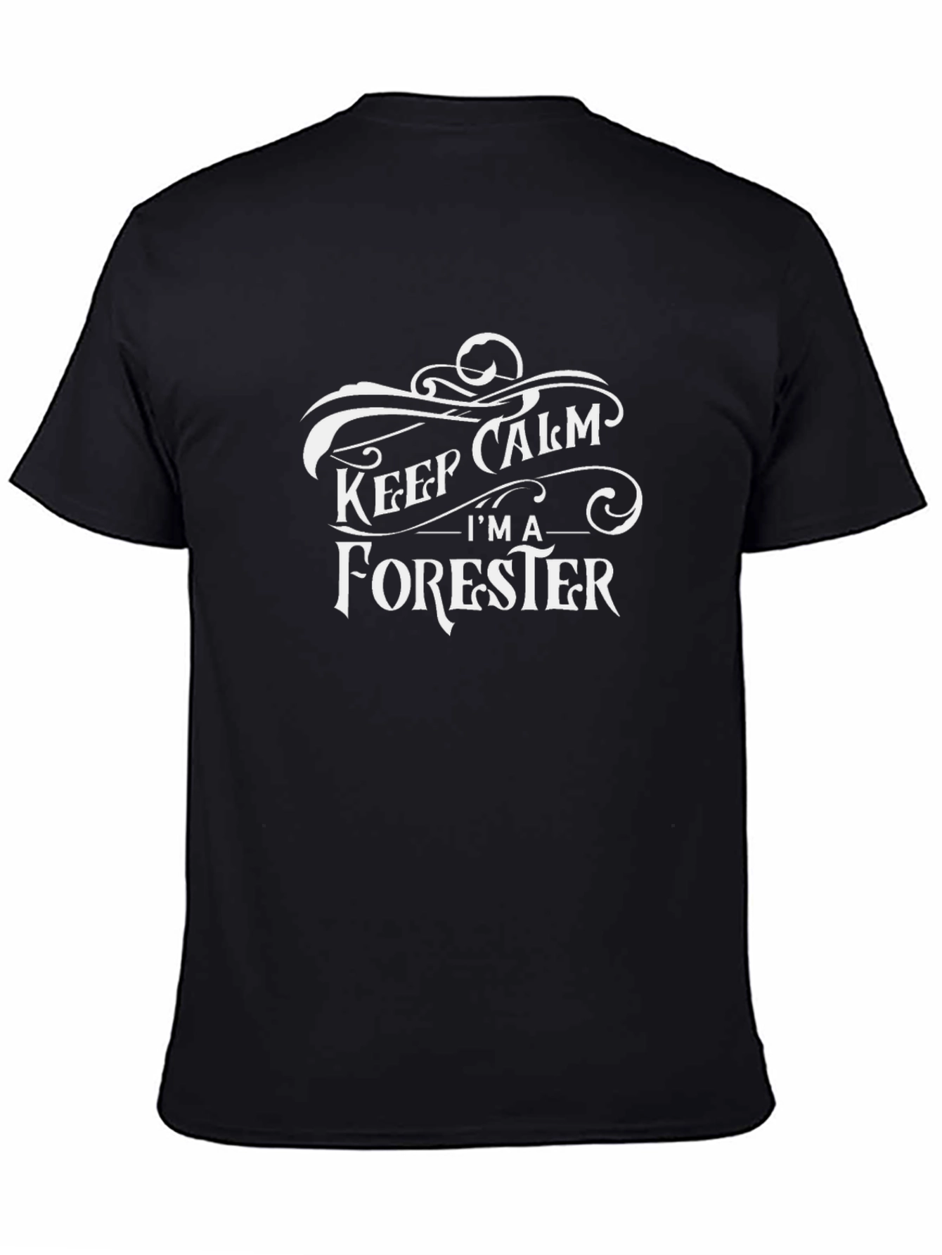 Keep Calm Im A Forester - Black T-Shirt