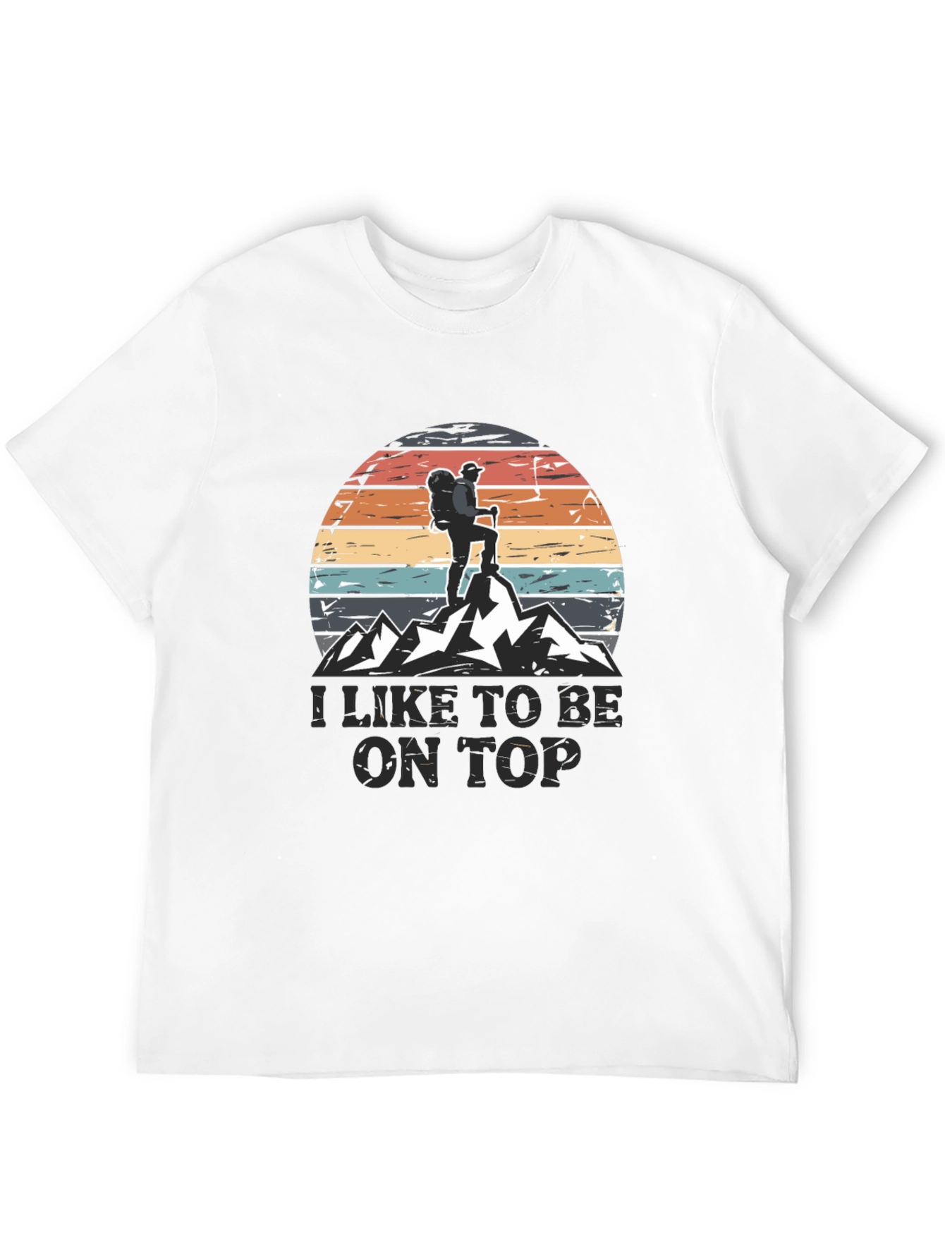 I Like To Be On Top Hiking T-Shirt