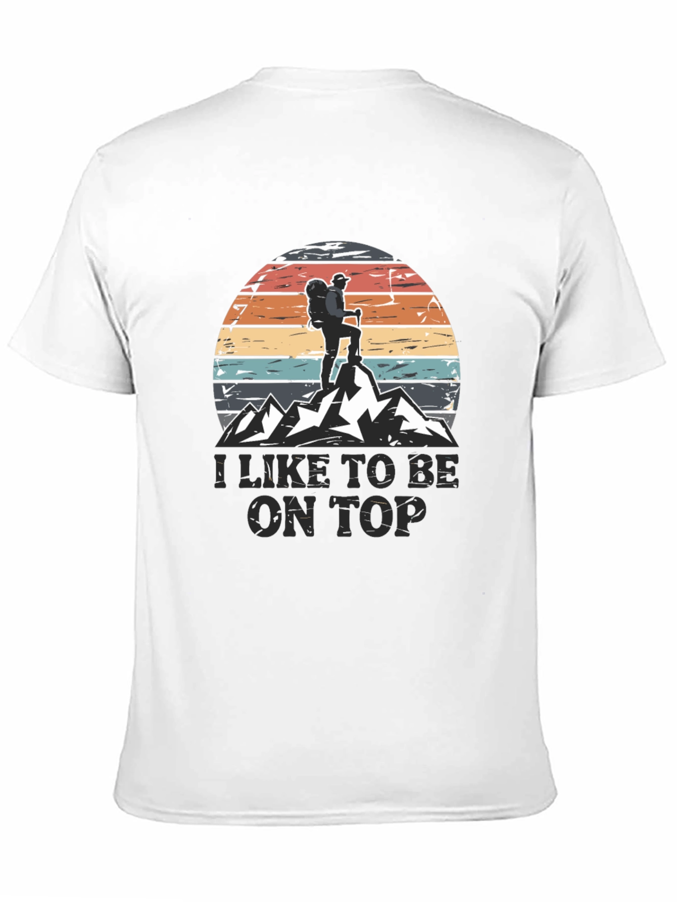 I Like To Be On Top Hiking T-Shirt