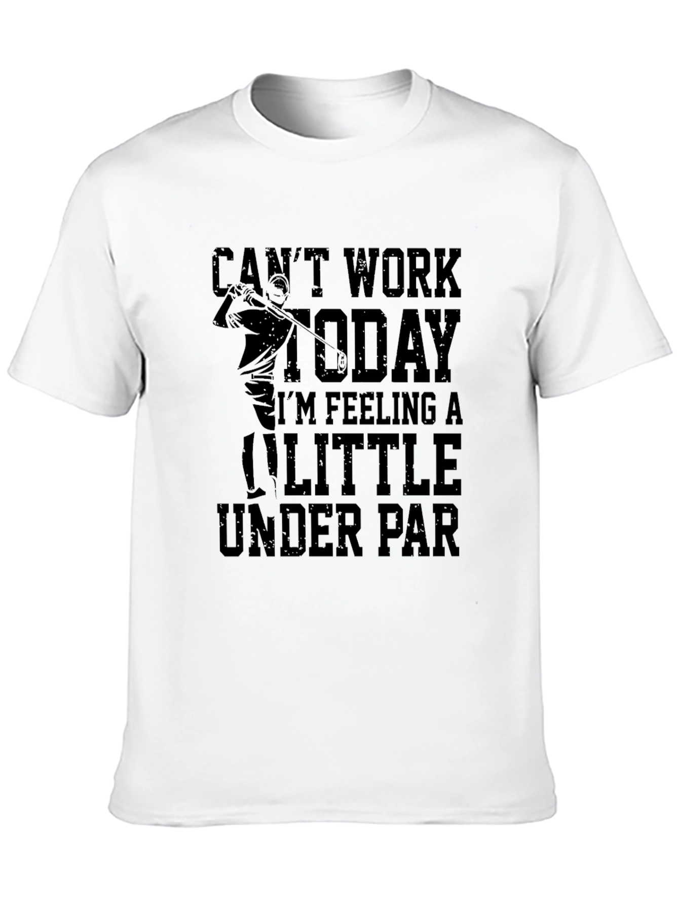 Cant Work Today Golf T-Shirt