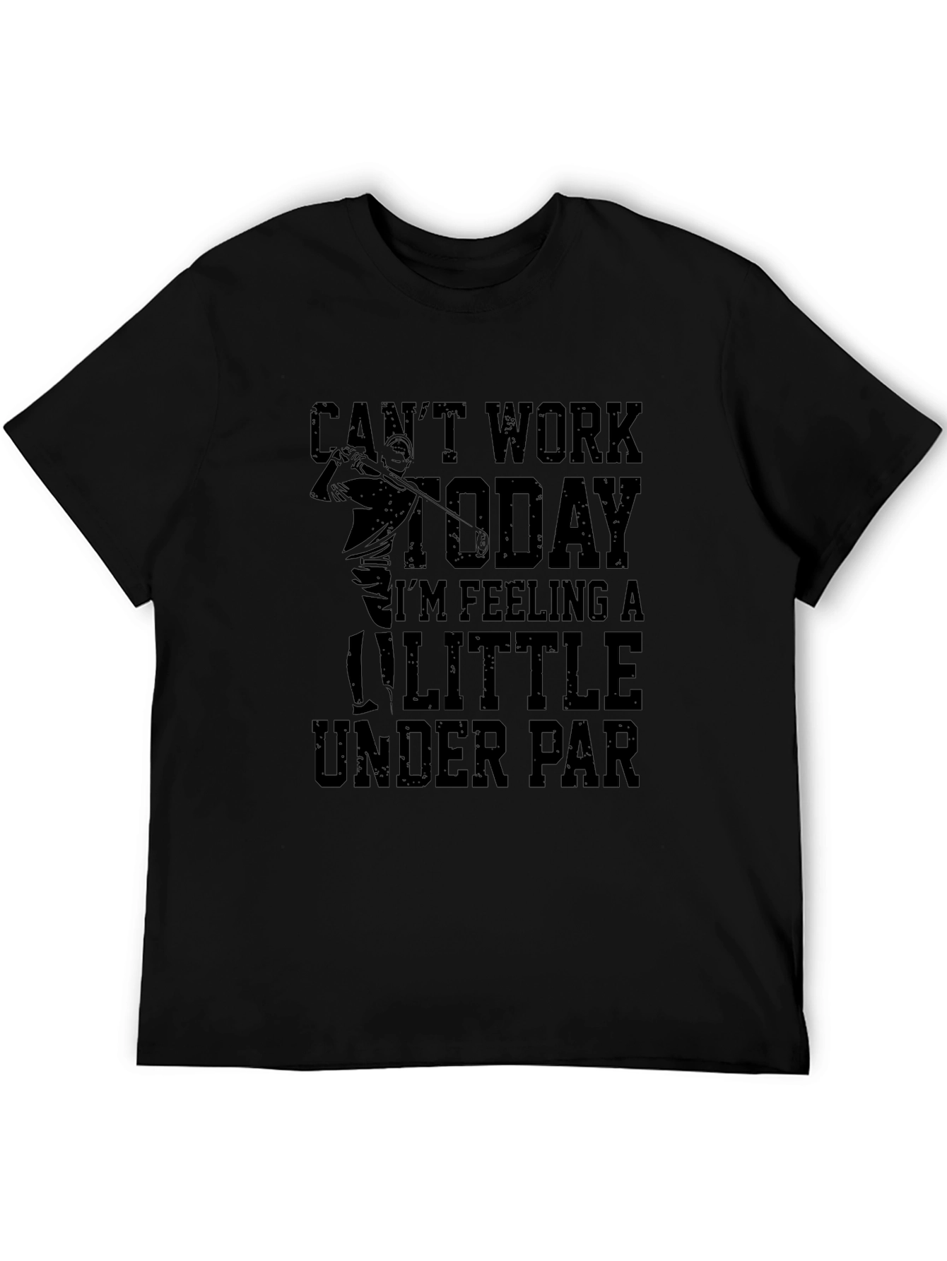 Cant Work Today Golf T-Shirt