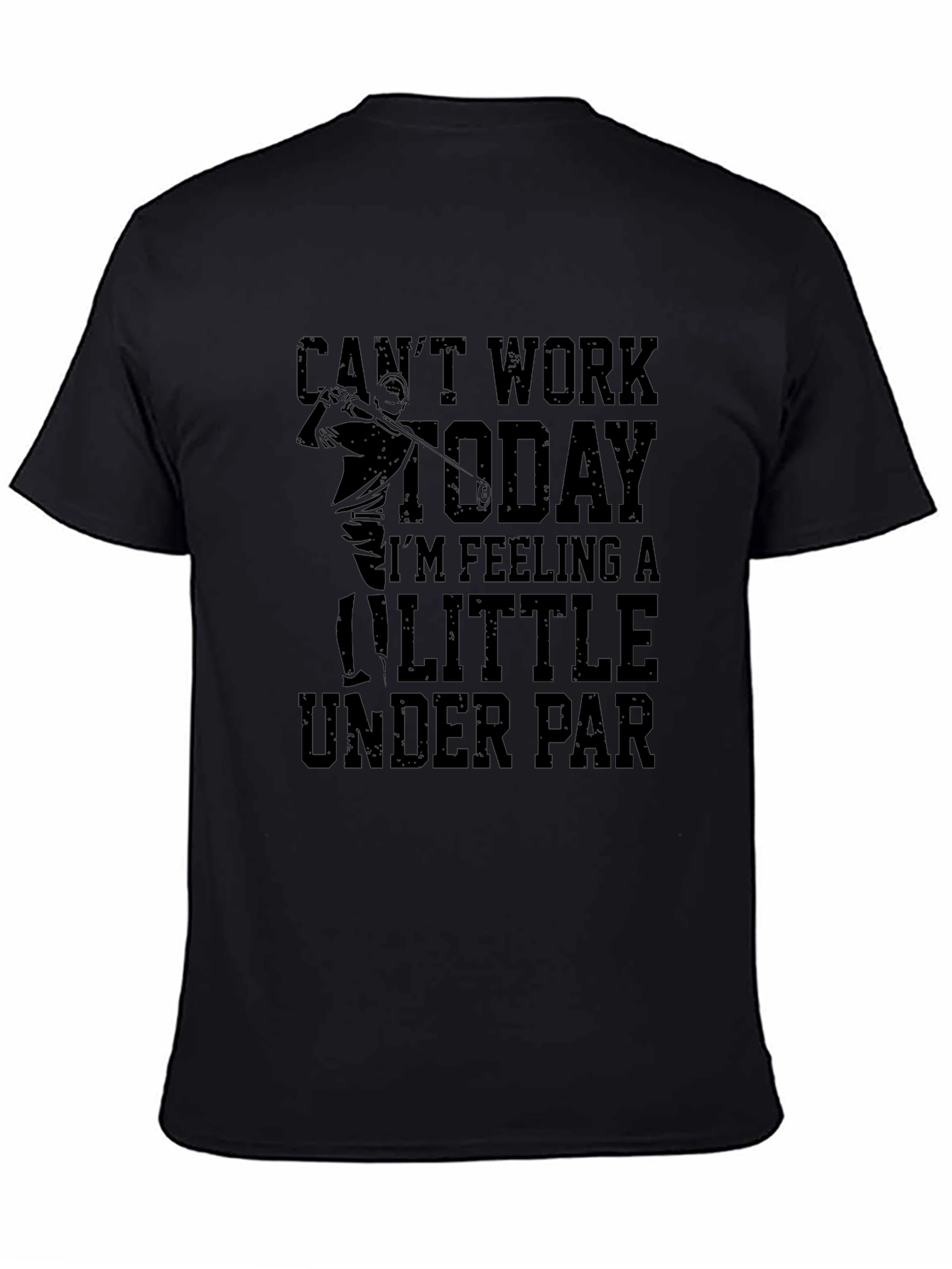 Cant Work Today Golf T-Shirt