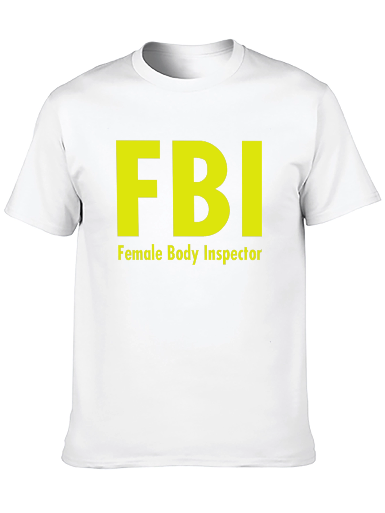 FBI Female Body Inspector Novelty T-Shirt