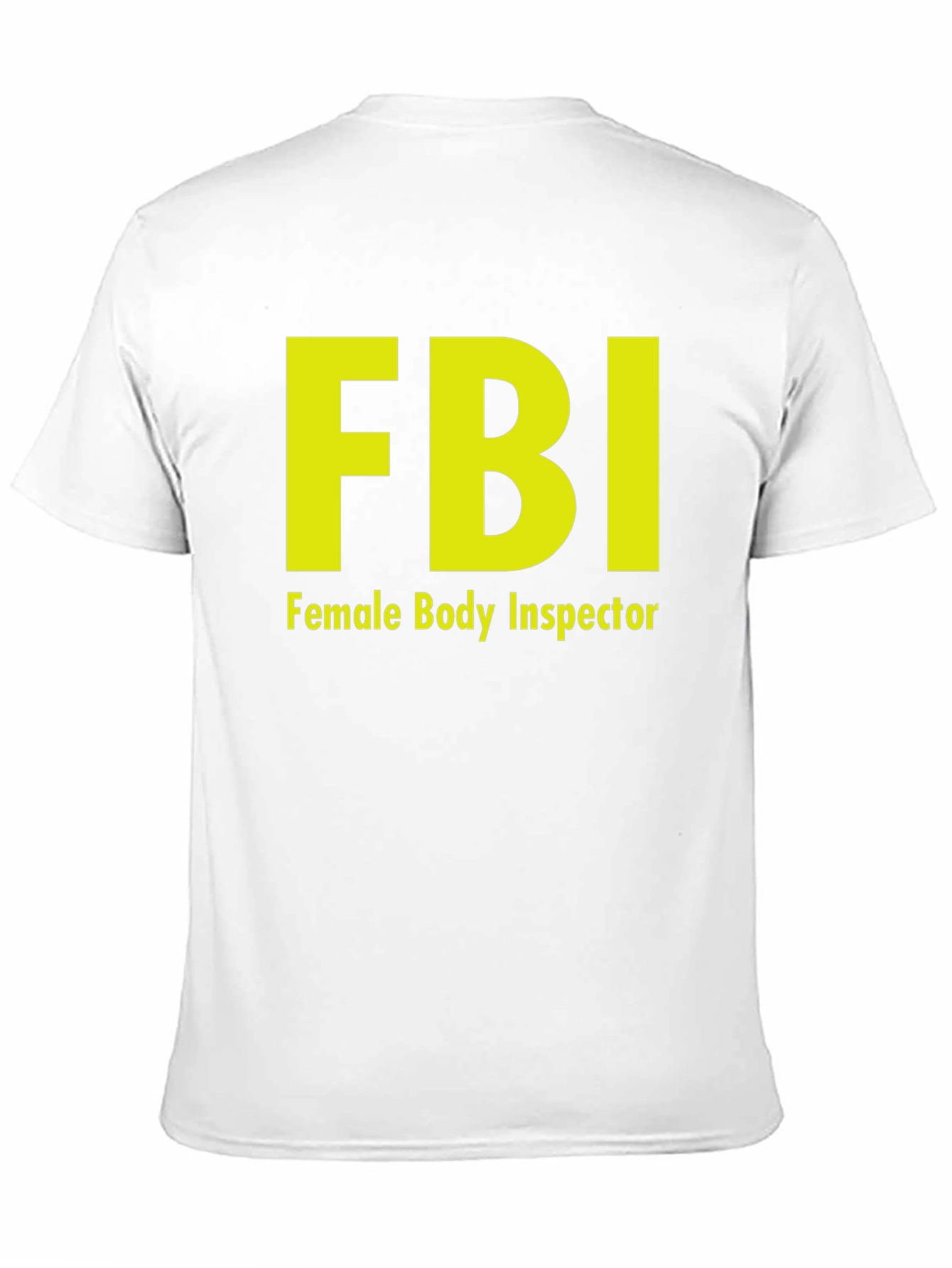 FBI Female Body Inspector Novelty T-Shirt