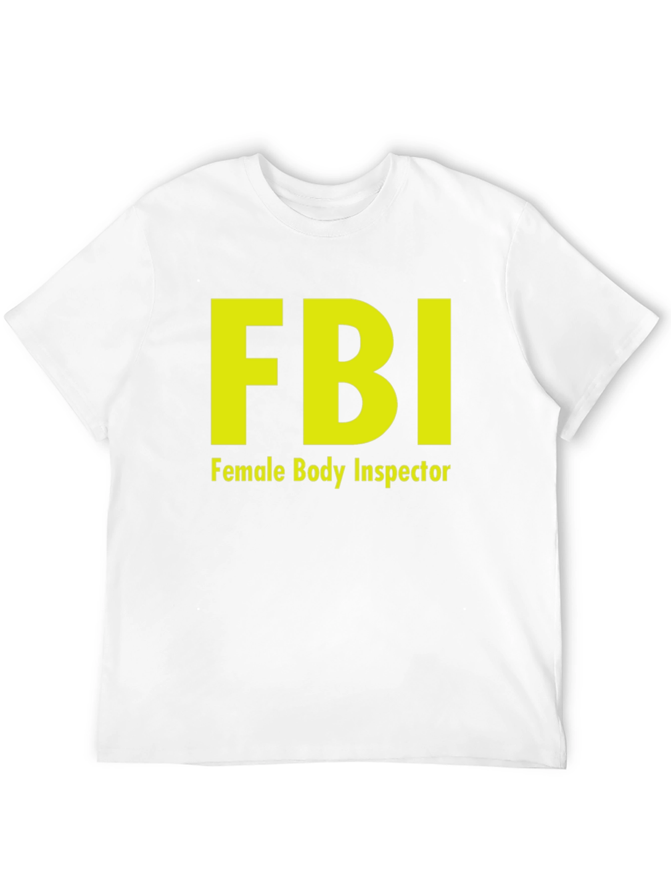 FBI Female Body Inspector Novelty T-Shirt