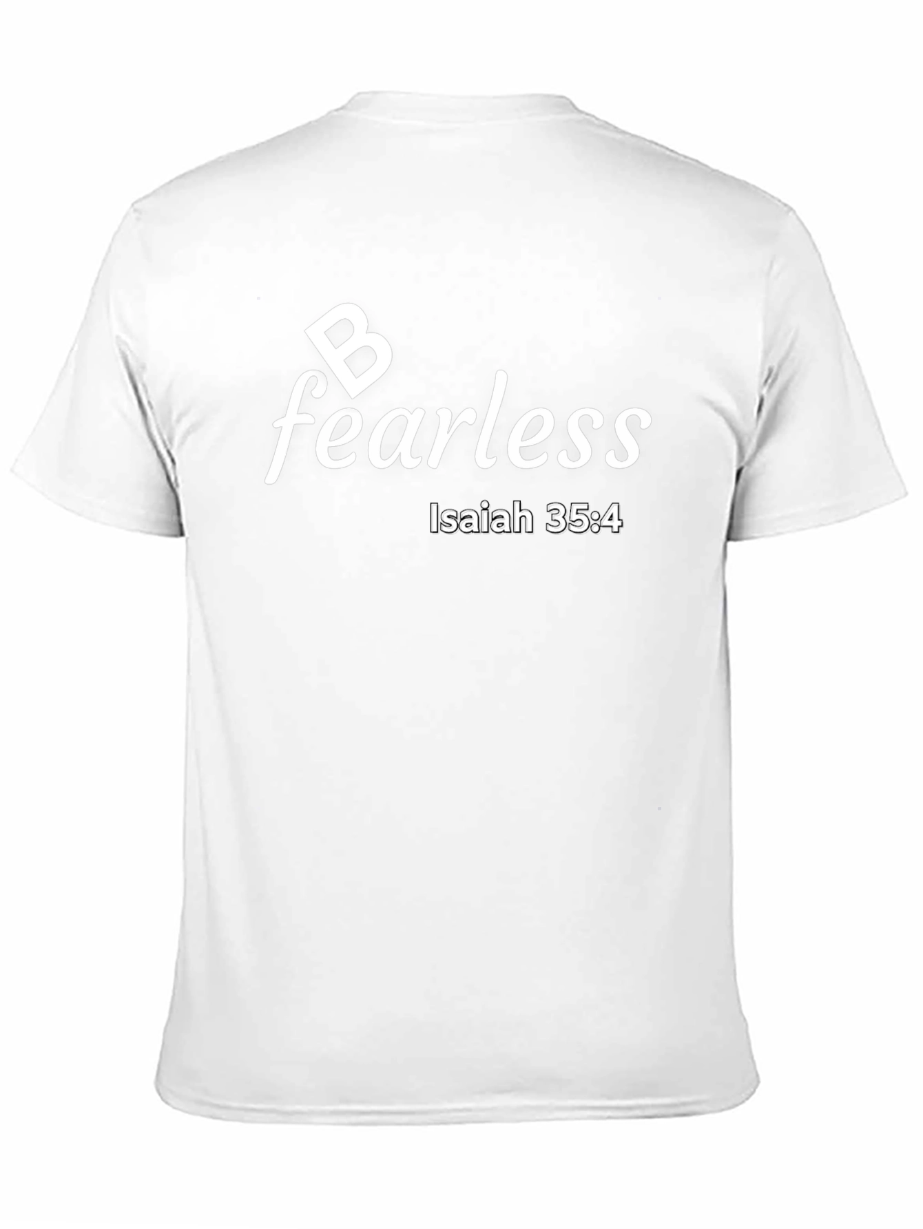 Be Fearless Christian T-Shirt Isaiah 35:4