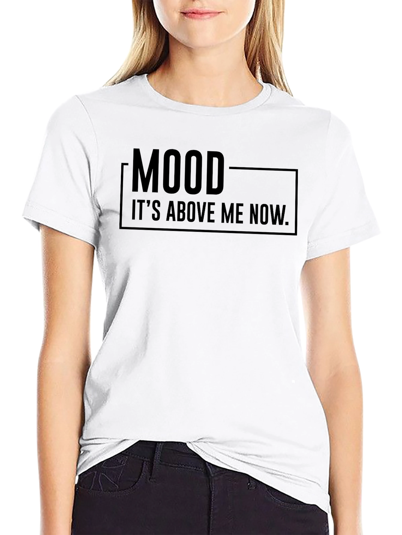 Mood T-Shirt - Its Above Me Now Funny Tee