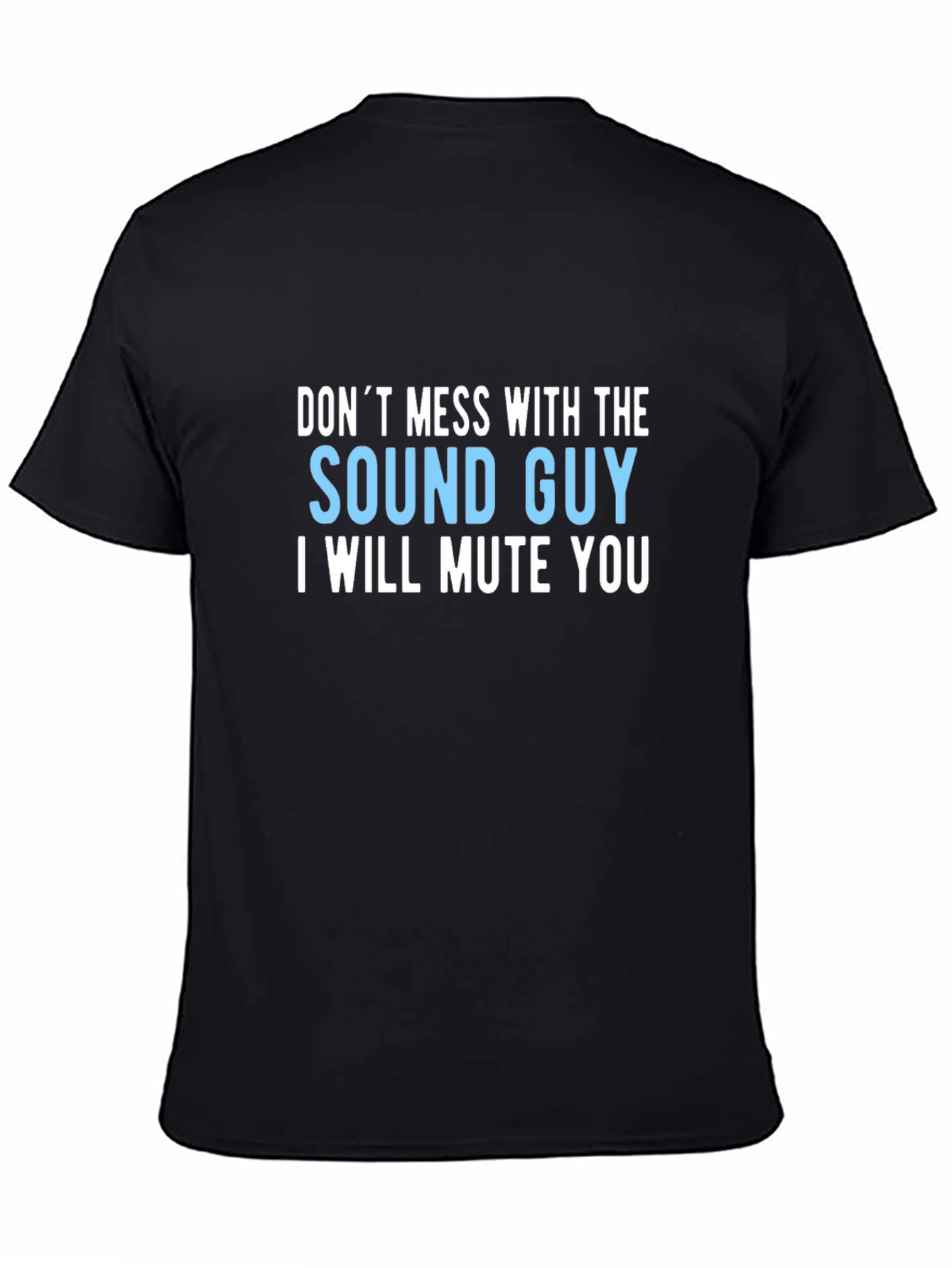 Sound Guy T-Shirt - I Will Mute You