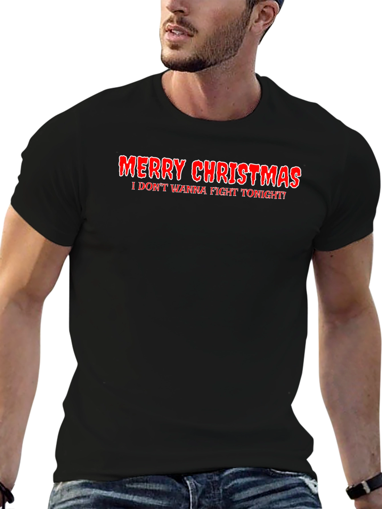 Merry Christmas I Dont Wanna Fight Tonight Graphic Tee