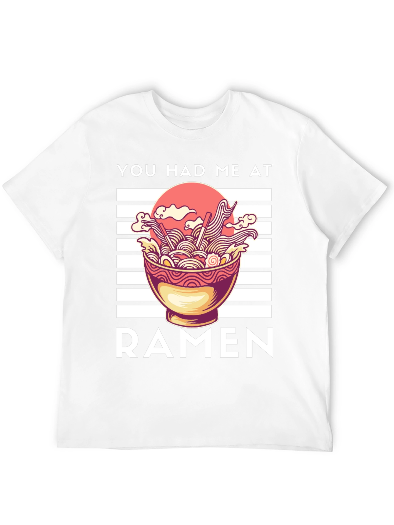 You Had Me at Ramen Graphic Tee
