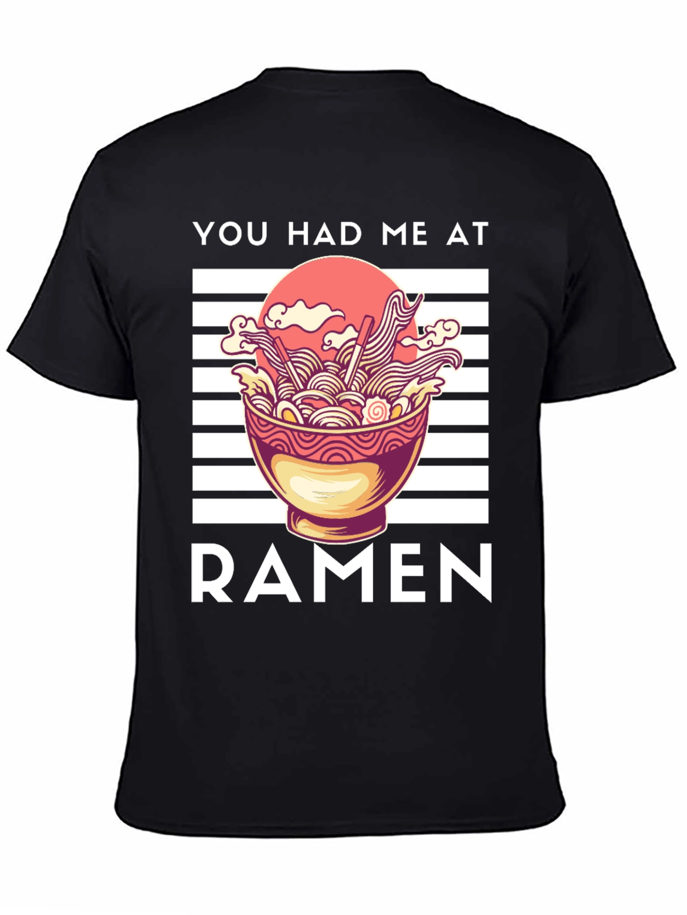 You Had Me at Ramen Graphic Tee