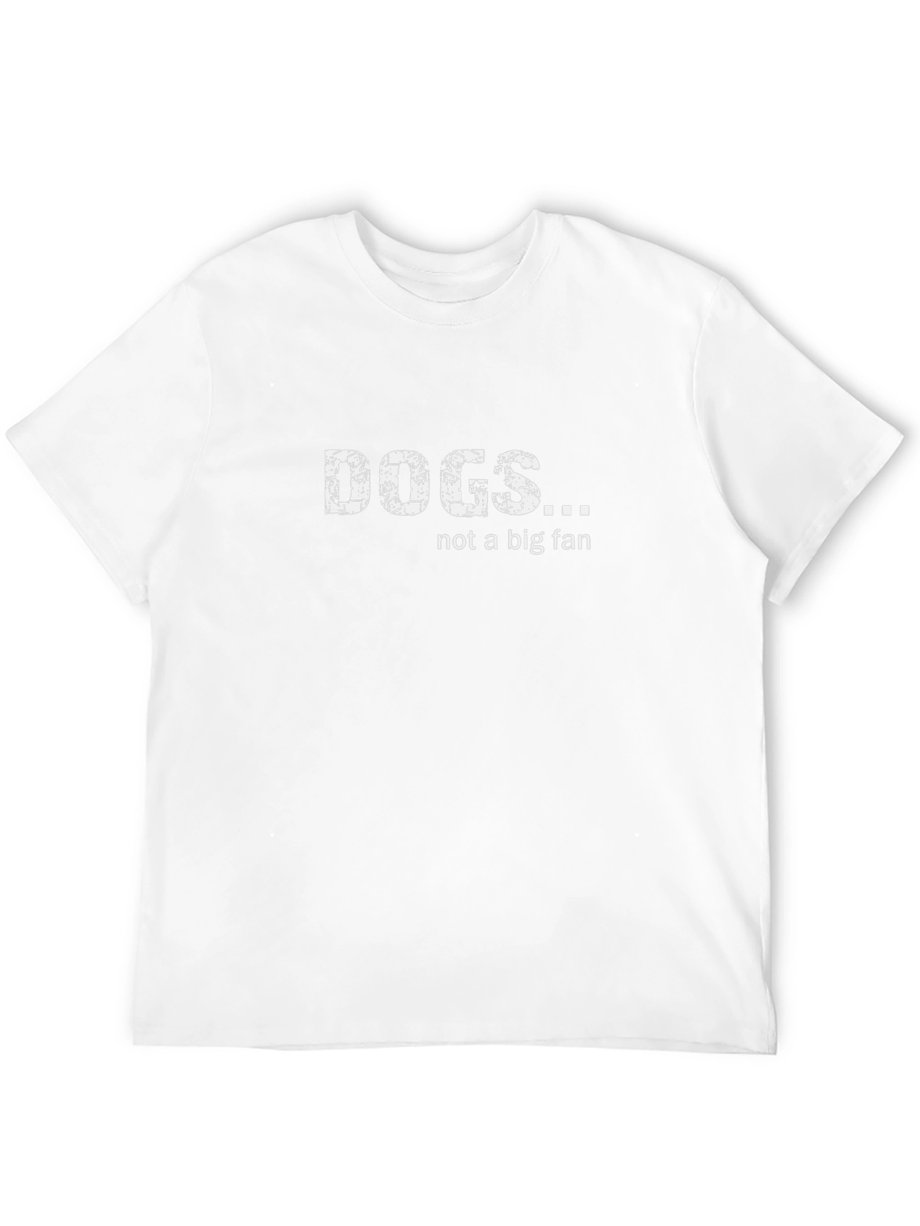 DOGS...Not a Big Fan Graphic T-Shirt