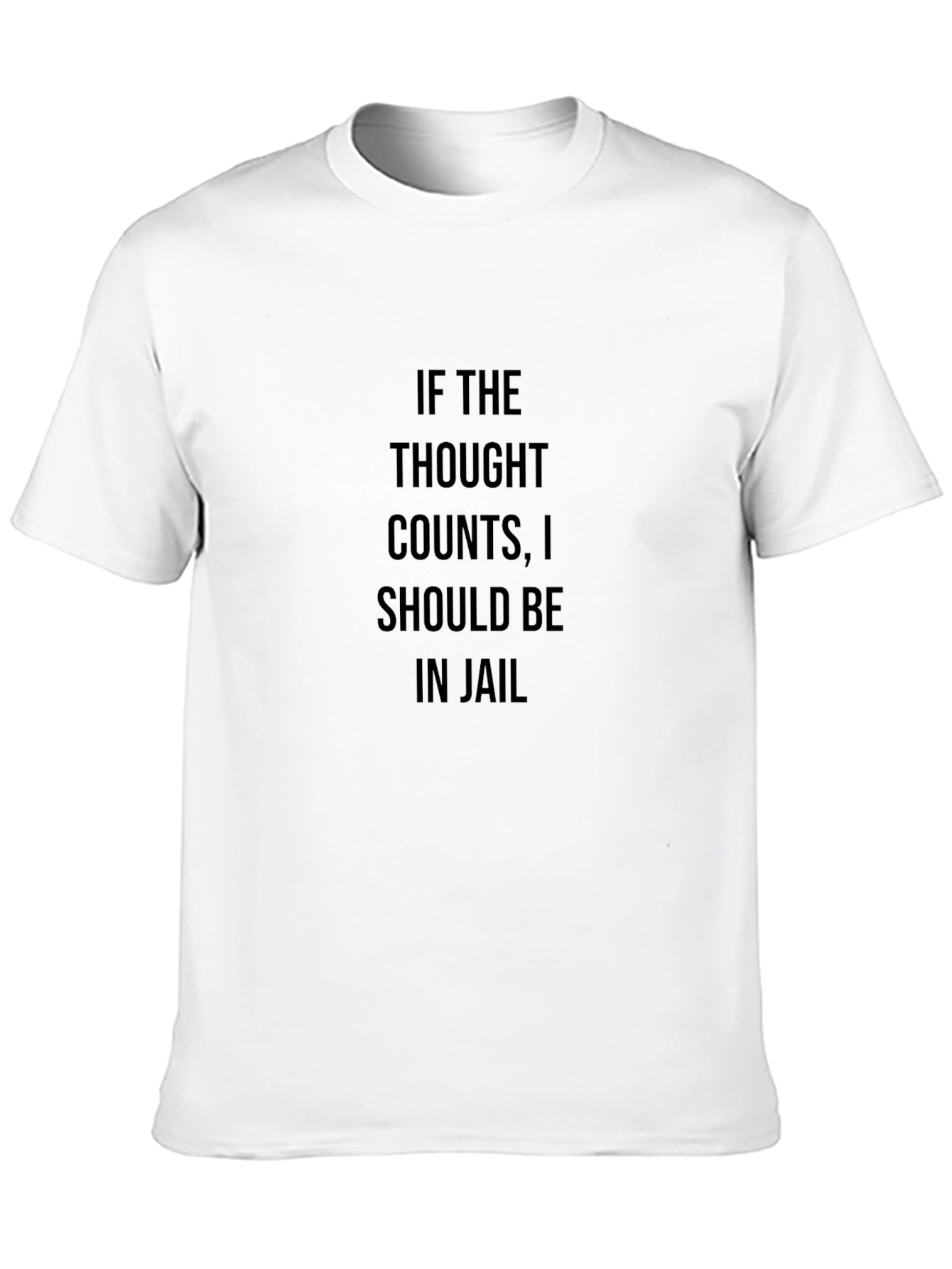 Humorous Slogan T-Shirt: If The Thought Counts...