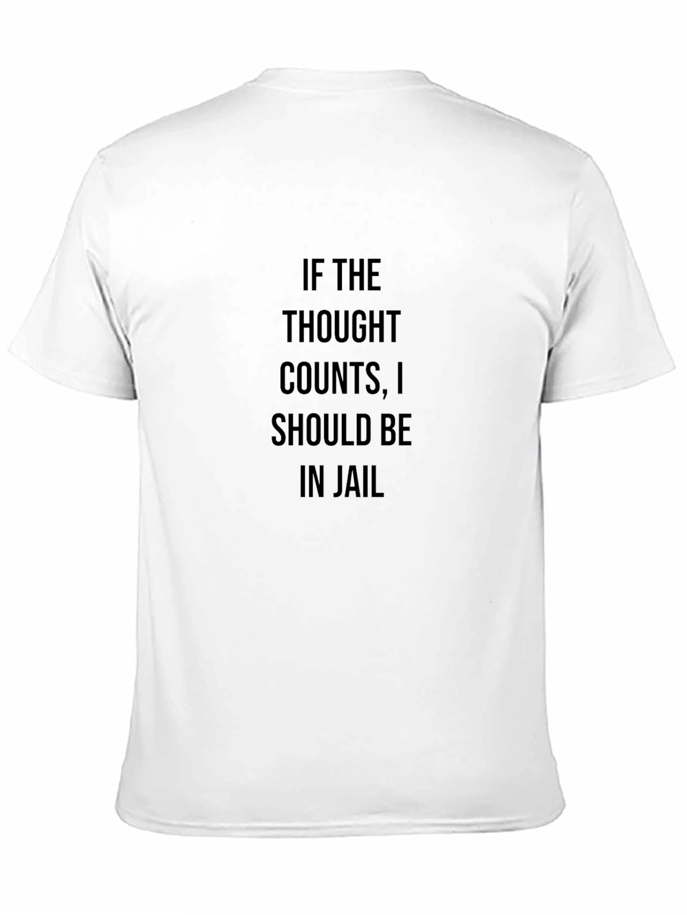 Humorous Slogan T-Shirt: If The Thought Counts...