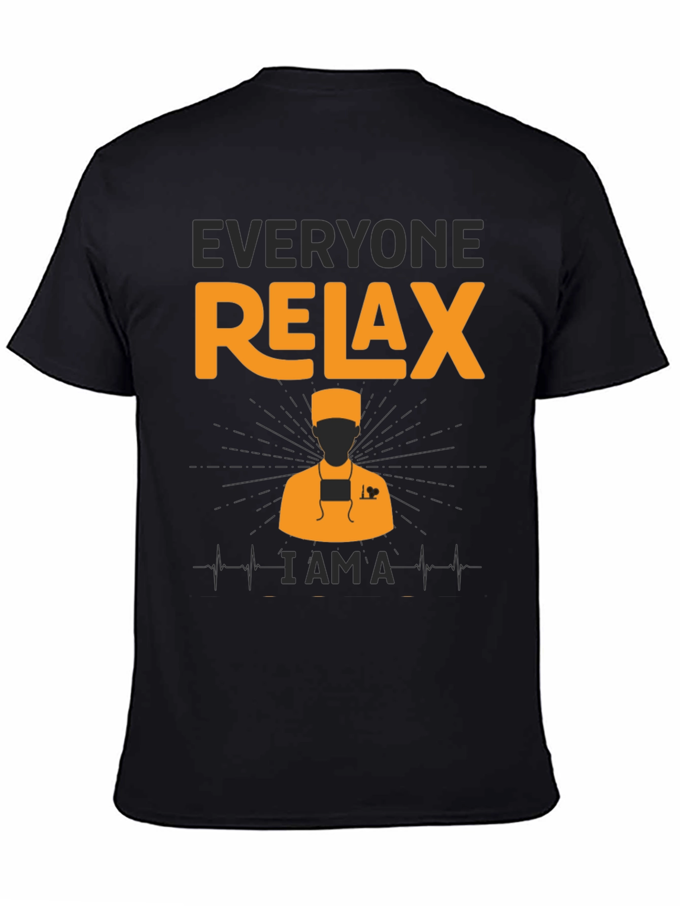 Everyone Relax - I Am A Doctor T-Shirt