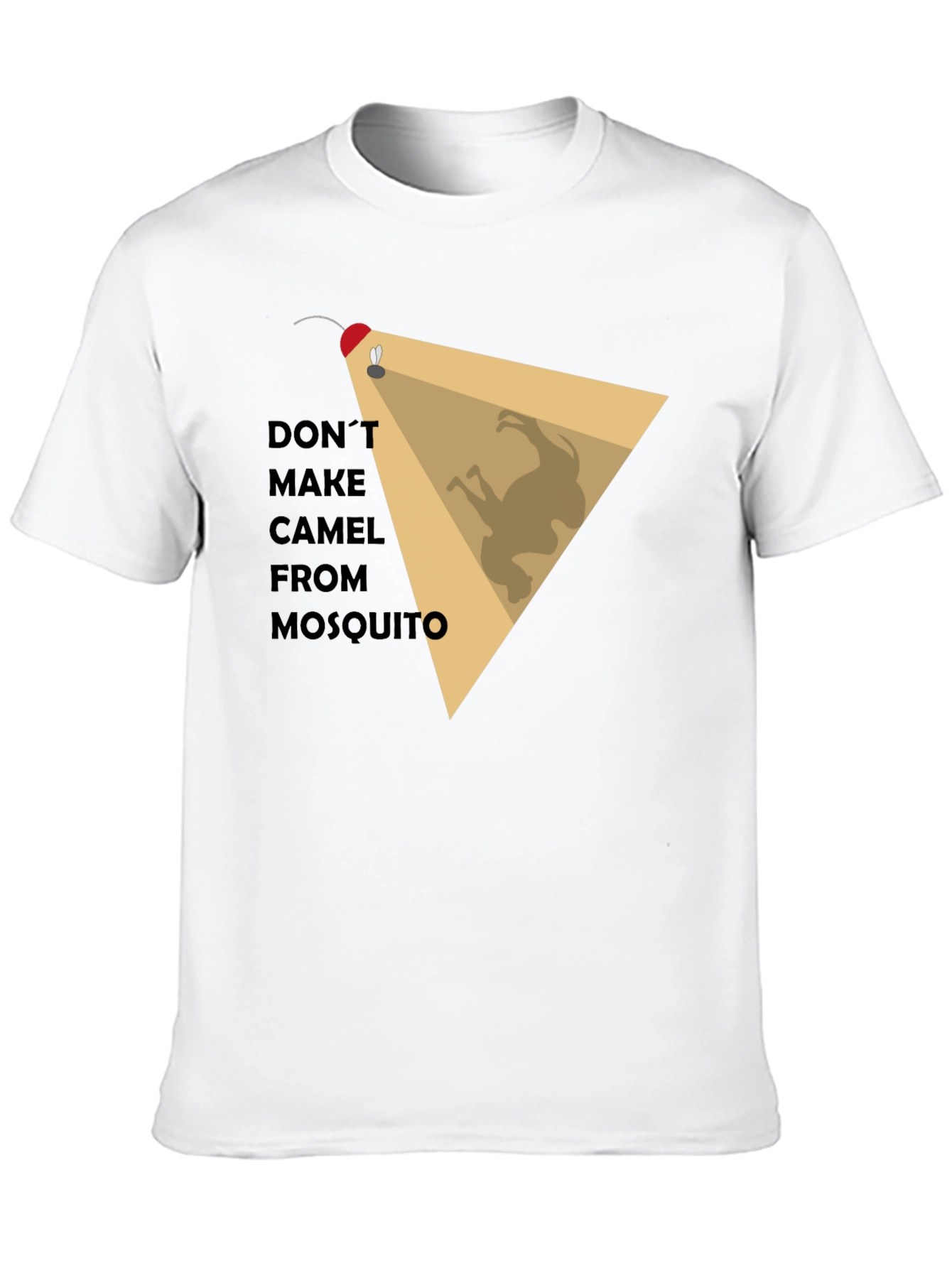 Dont Make Camel From Mosquito Graphic Tee
