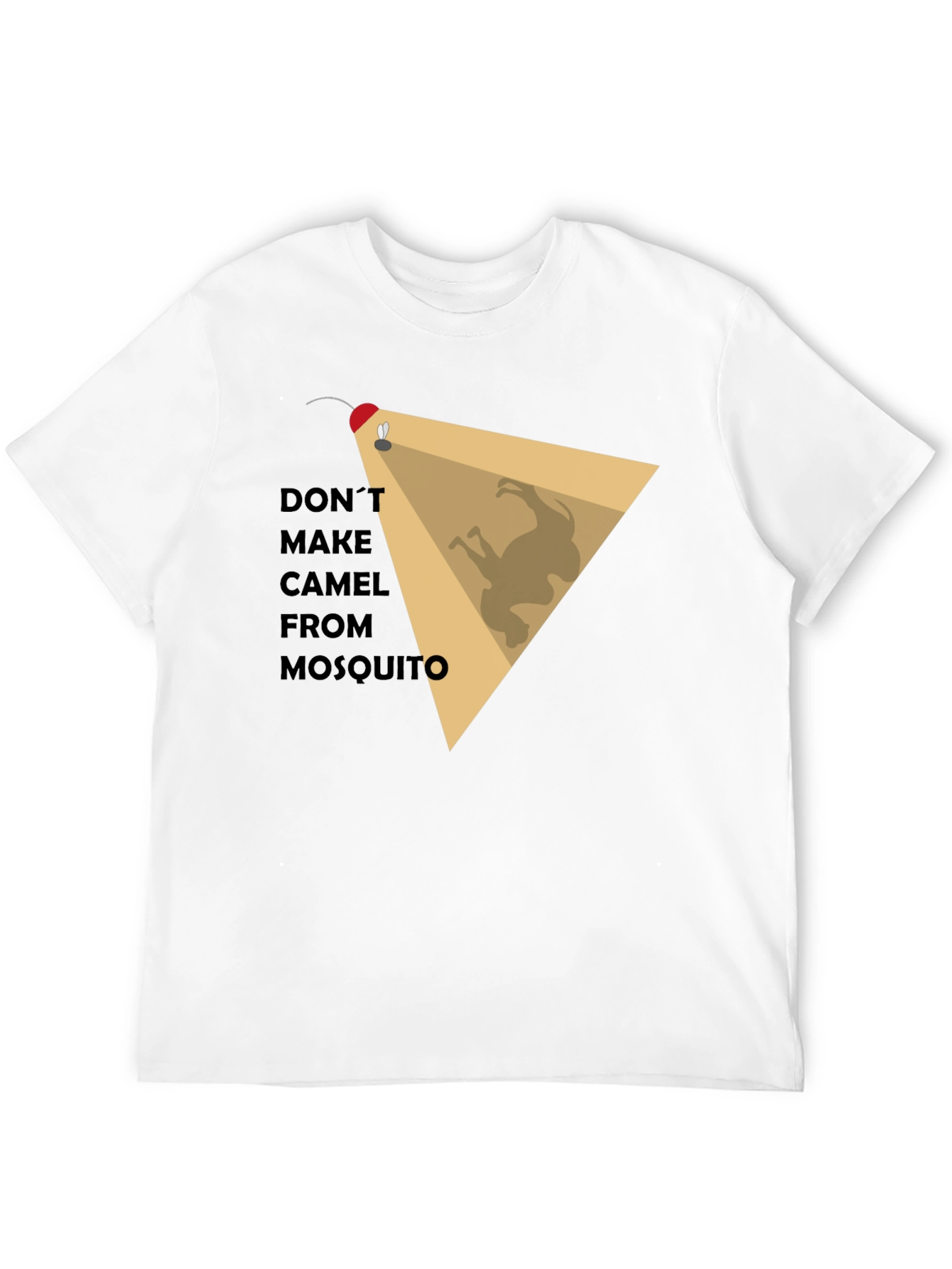 Dont Make Camel From Mosquito Graphic Tee