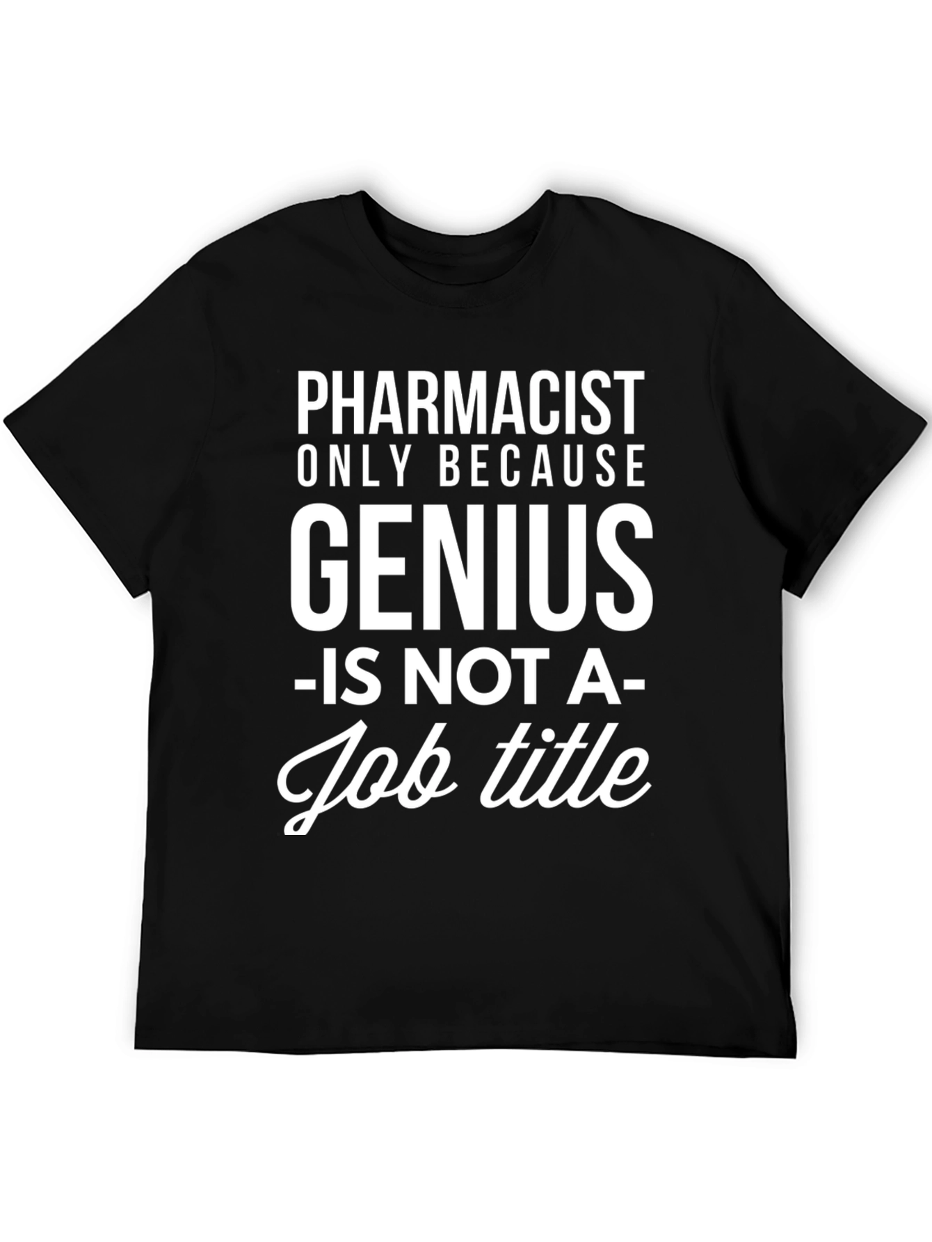 Pharmacist Genius Funny Job T-Shirt