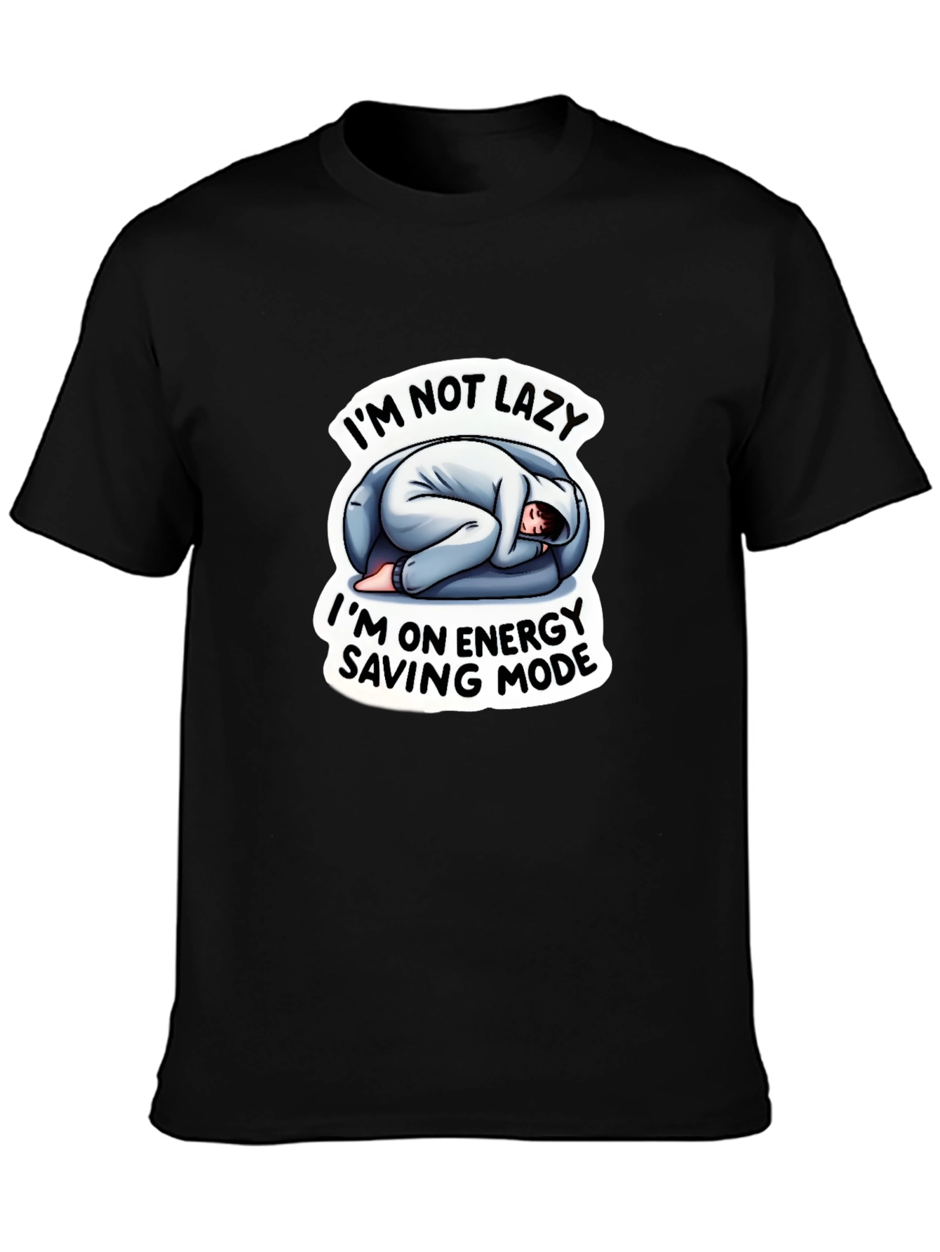 Im Not Lazy Energy Saving Mode Funny T-Shirt